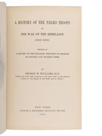 [CIVIL WAR] WILLIAMS, George W. A History of the Negro Troops in the War of the Rebellion, 1888.