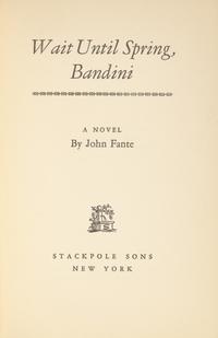 [Literature] Fante, John. Wait Until Spring, Bandini