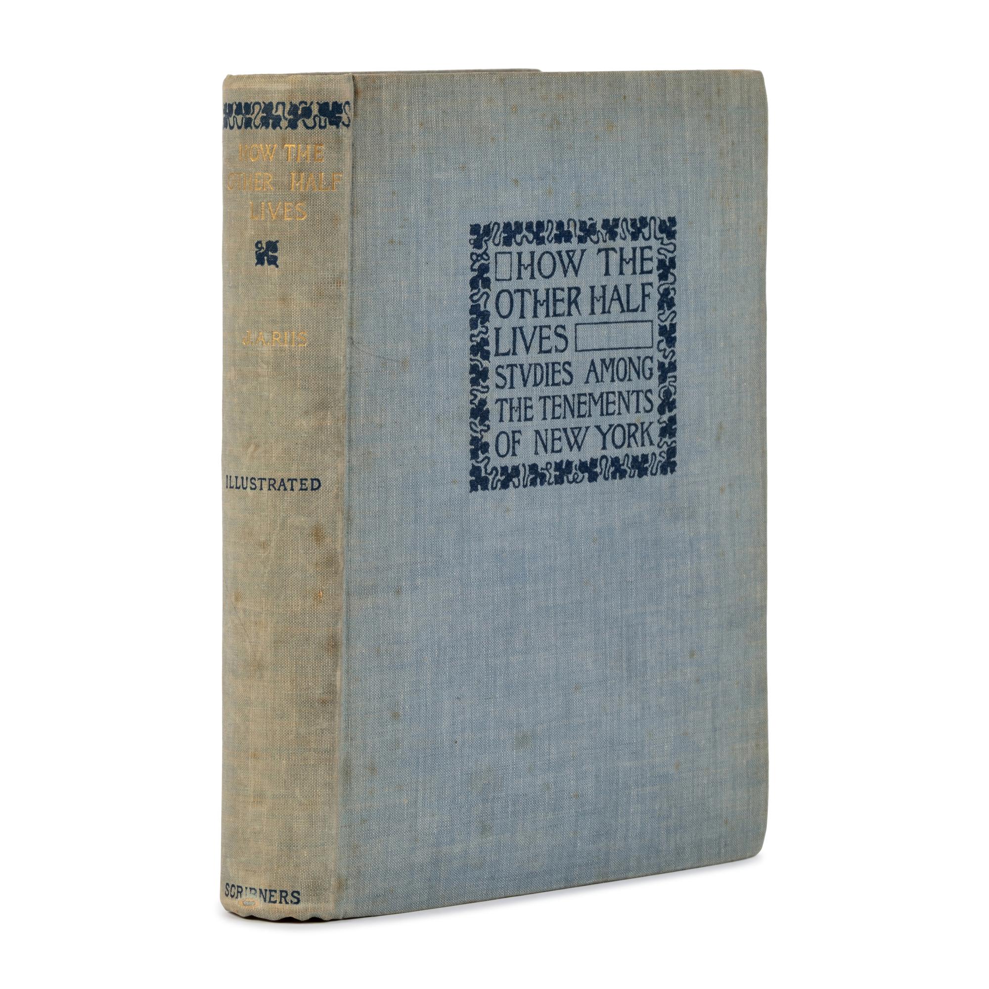 Riis, Jacob (1849-1914). How the Other Half Lives . New York: Charles Scribner's Sons, 1890.