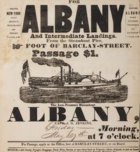 [TRANSPORTATION]. For Albany And Intermediate Landings...The Low-Pressure Steamboat Albany. [New York]: N.p., [1842].