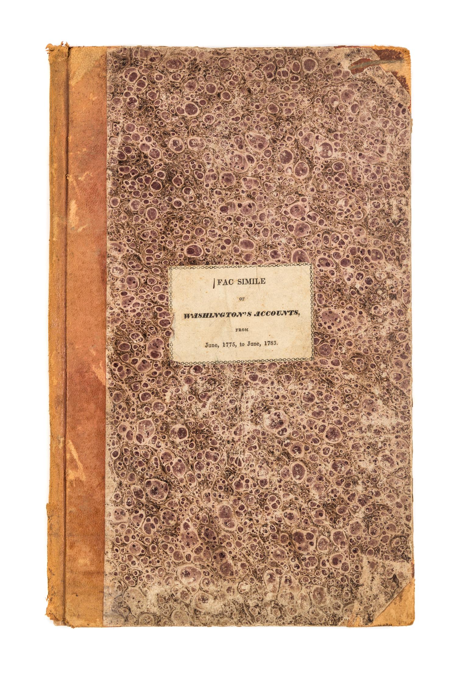 [WASHINGTON, George]. Fac-Simile of Washington's Accounts from June, 1775 to June, 1783. [Washington, D.C.]: The Treasury Dept., 1833.