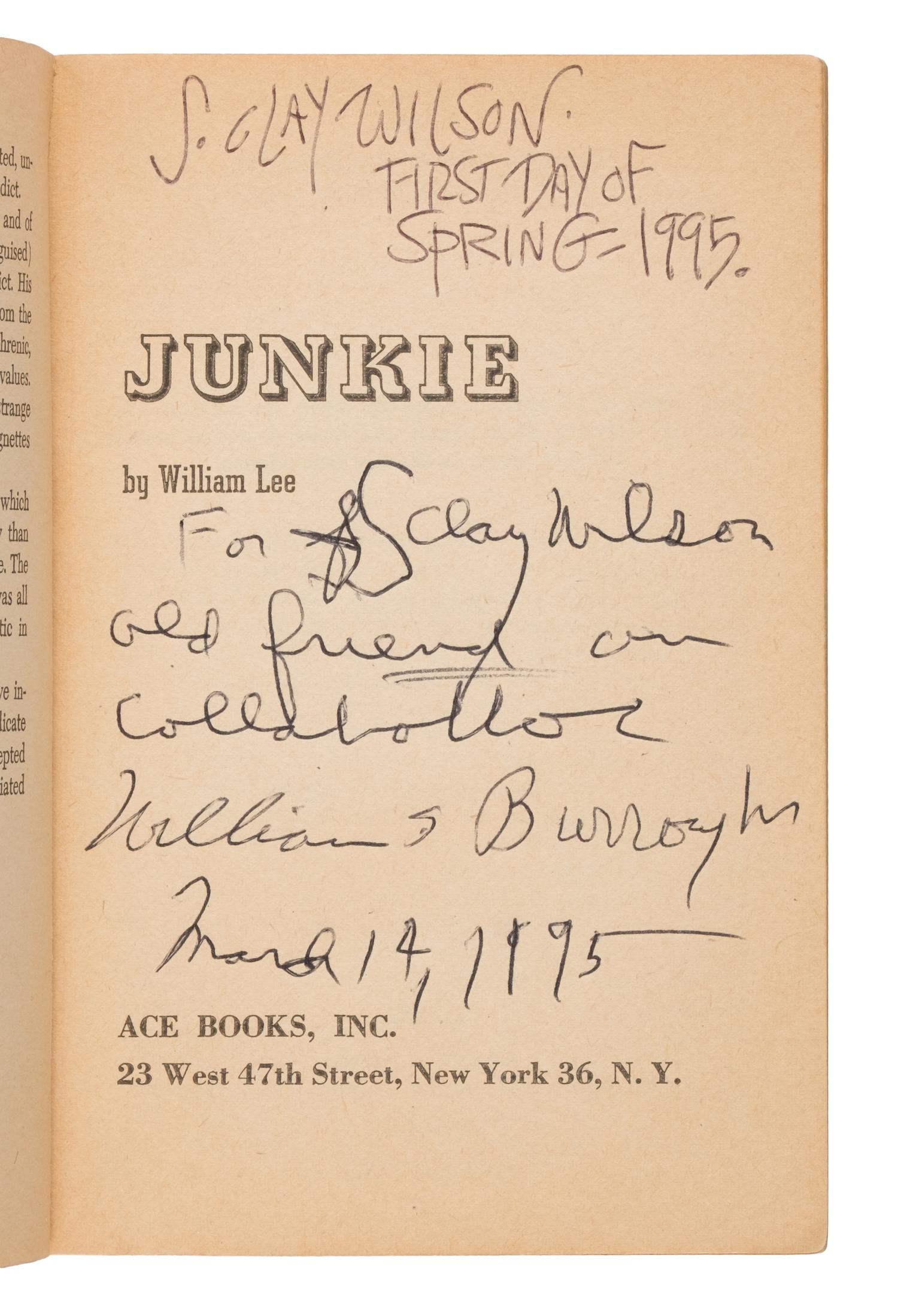 Burroughs, William S. (“William Lee”) (1914-1997). Junkie: Confessions of an Unredeemed Drug Addict . New York: Ace Double Books, 1953.