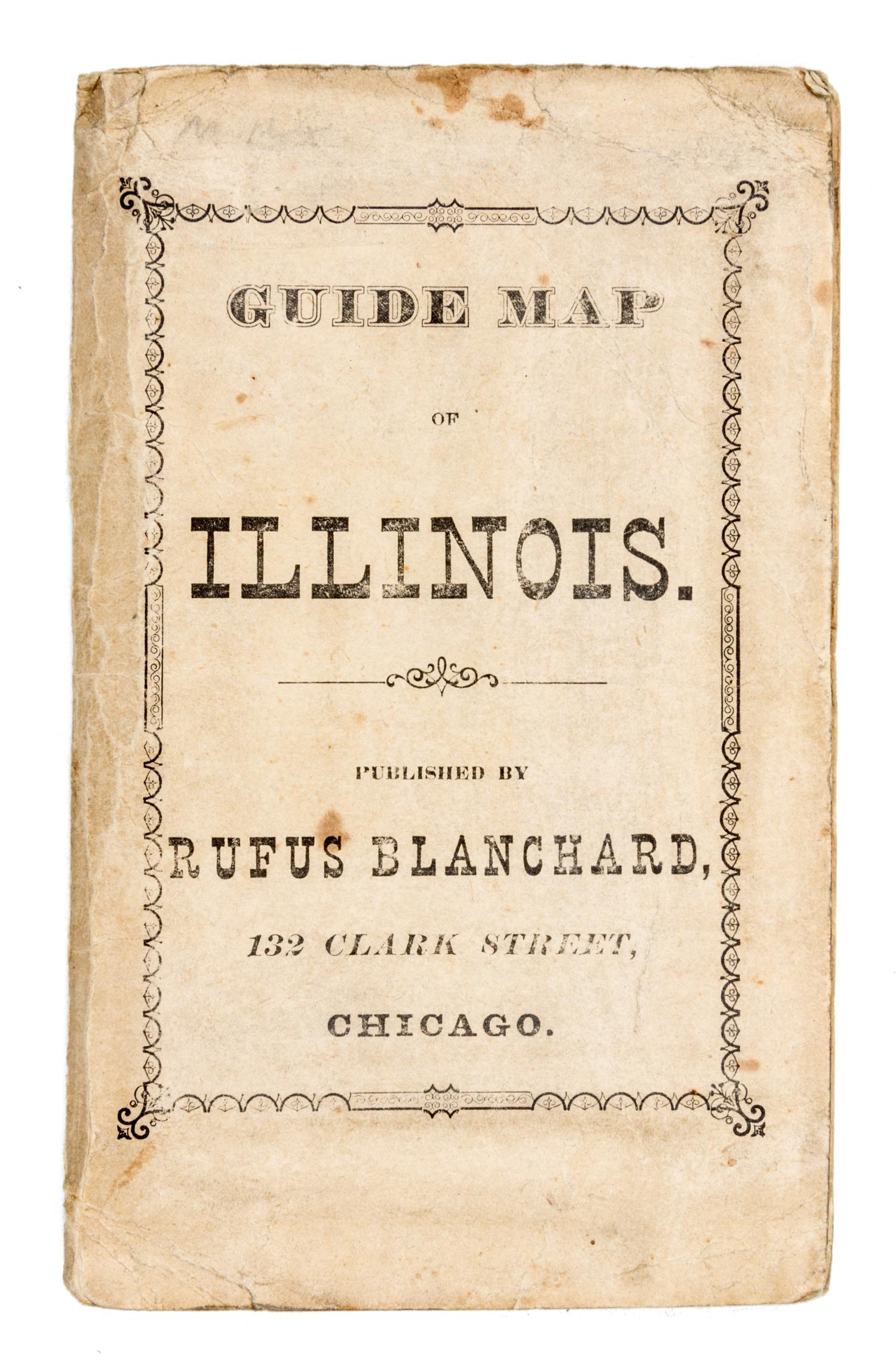 (MAP, ILLINOIS) BLANCHARD, RUFUS. Blanchard's Guide Map of Illinois. Chicago, 1872