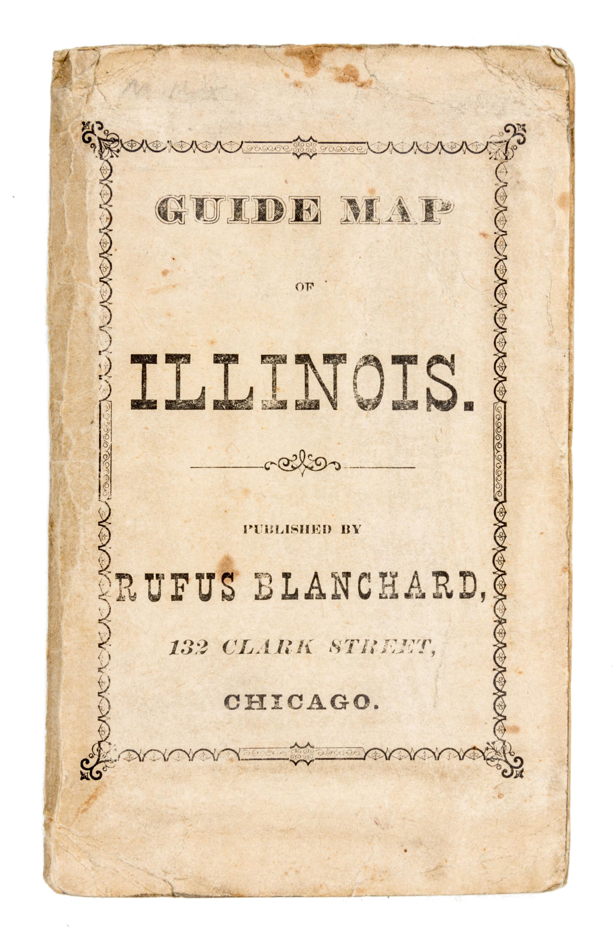(MAP, ILLINOIS) BLANCHARD, RUFUS. Blanchard's Guide Map of Illinois. Chicago, 1872