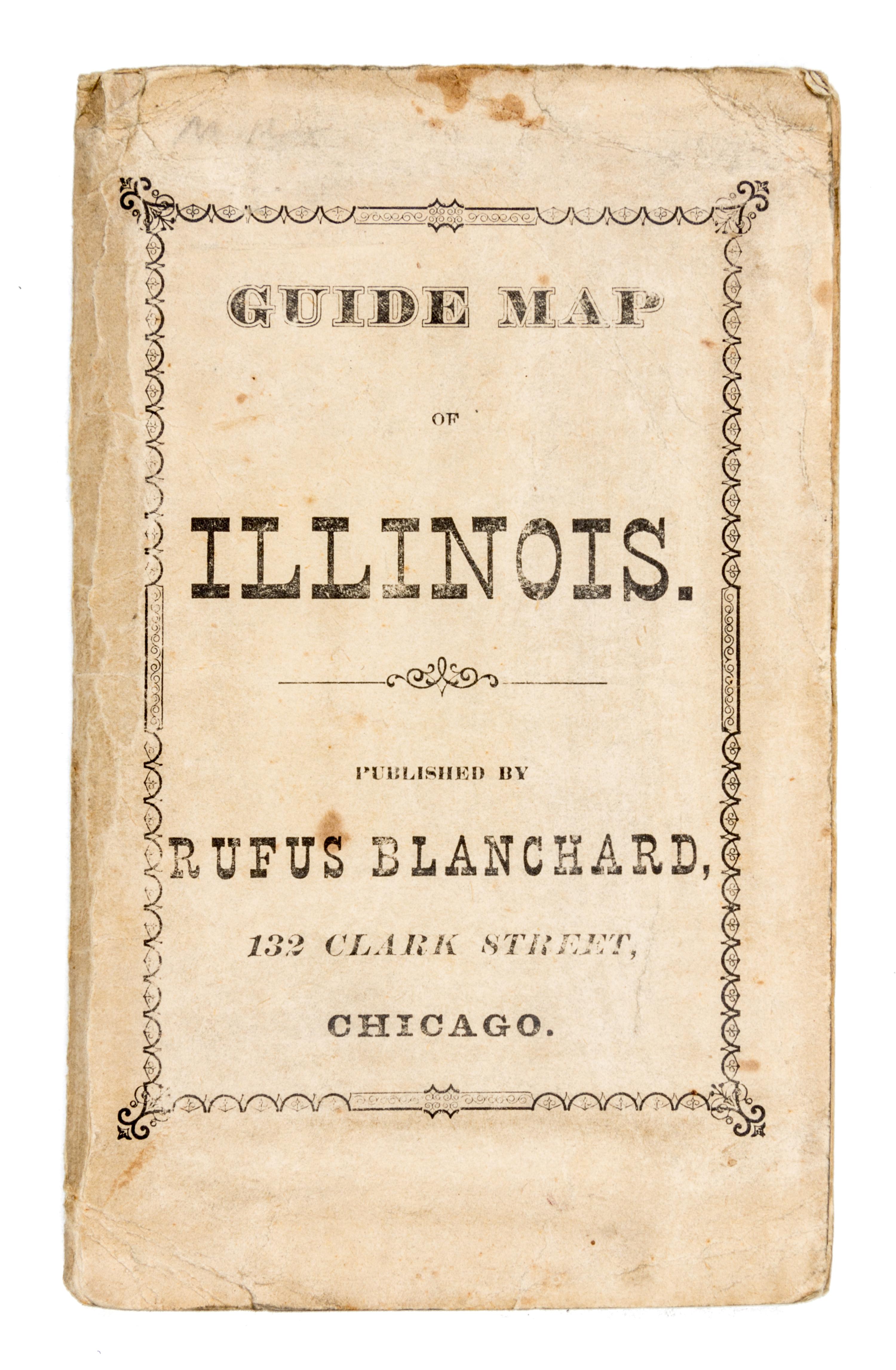 (MAP, ILLINOIS) BLANCHARD, RUFUS. Blanchard's Guide Map of Illinois. Chicago, 1872