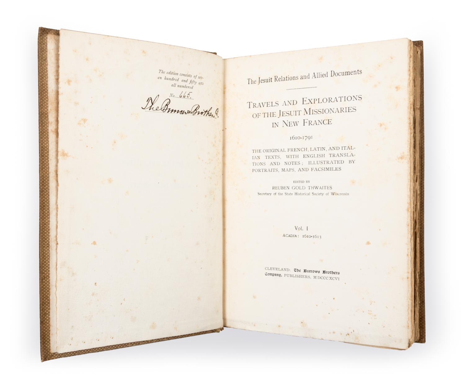 THWAITES, REUBEN GOLD. The Jesuit Relations and Allied Documents...in New France. Cleveland, 1896-1901. Limited. 73 vols.