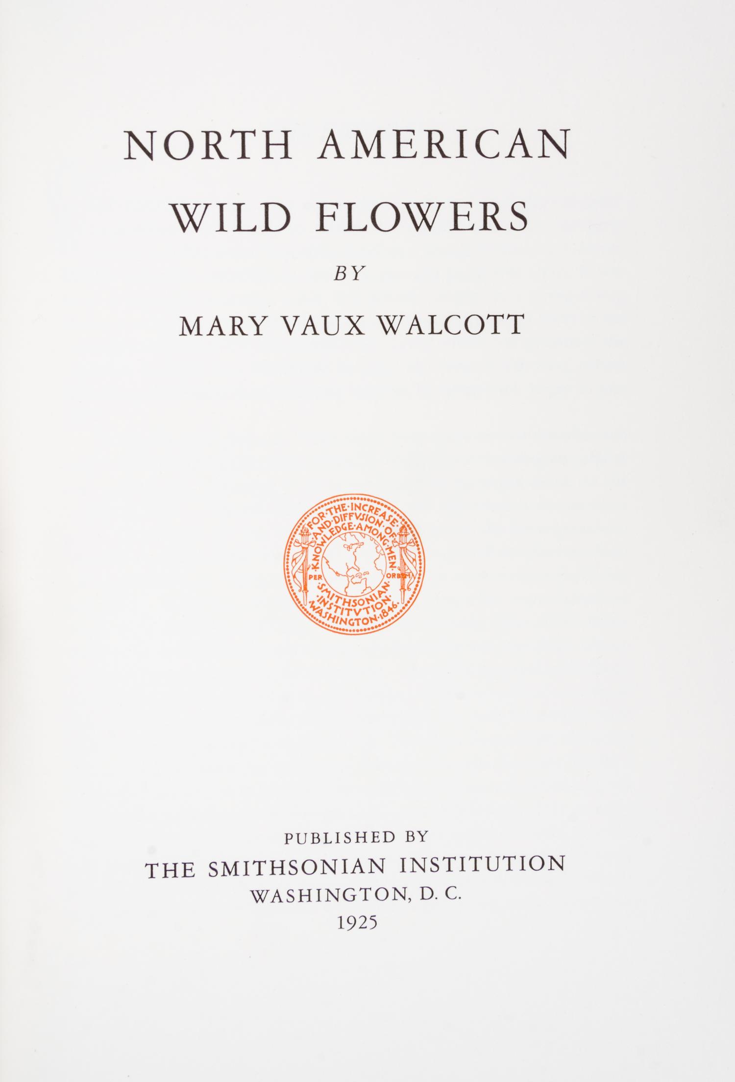 WALCOTT, MARY VAUX. North American Wild Flowers. Washington, 1925. 5 vols.