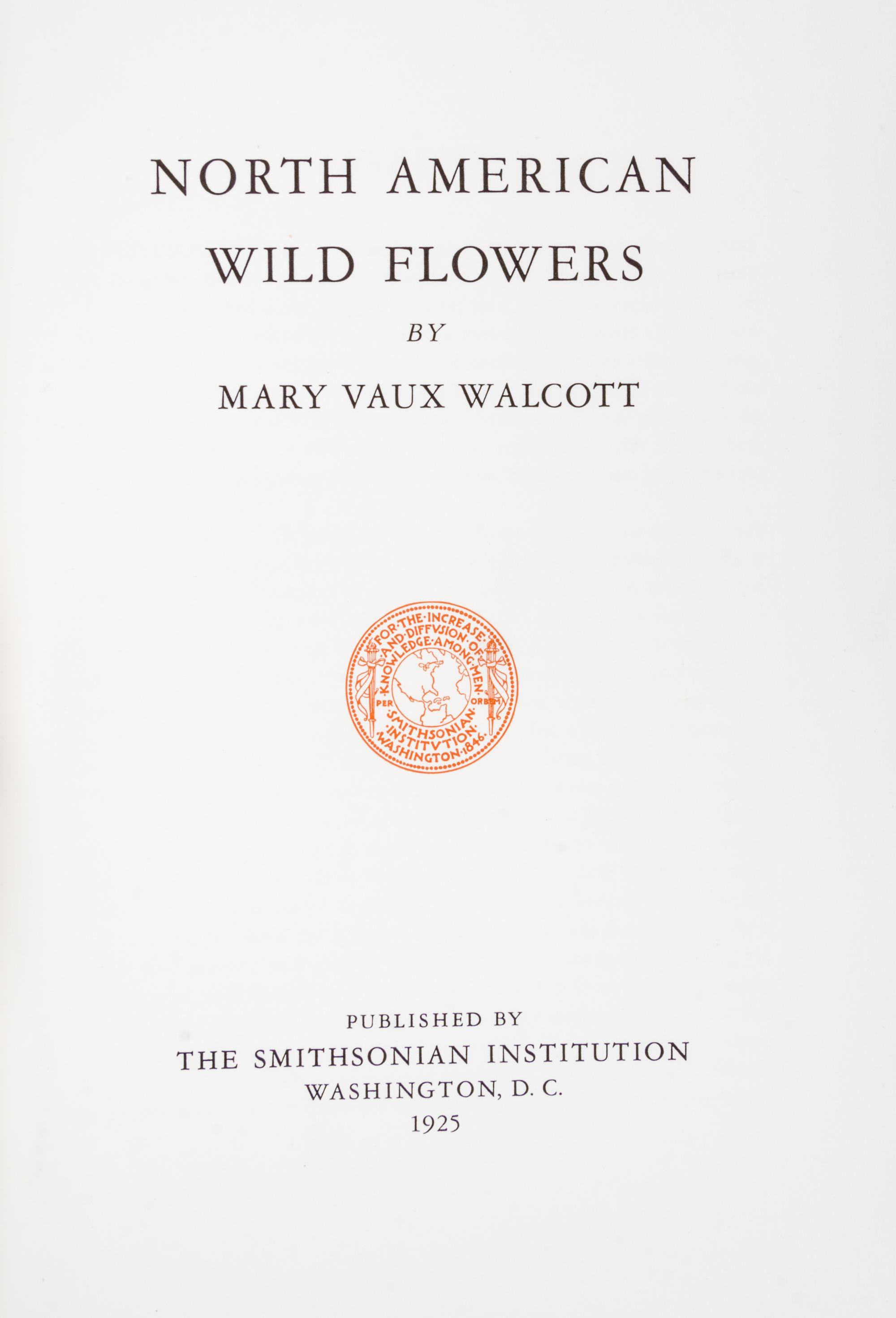 WALCOTT, MARY VAUX. North American Wild Flowers. Washington, 1925. 5 vols.