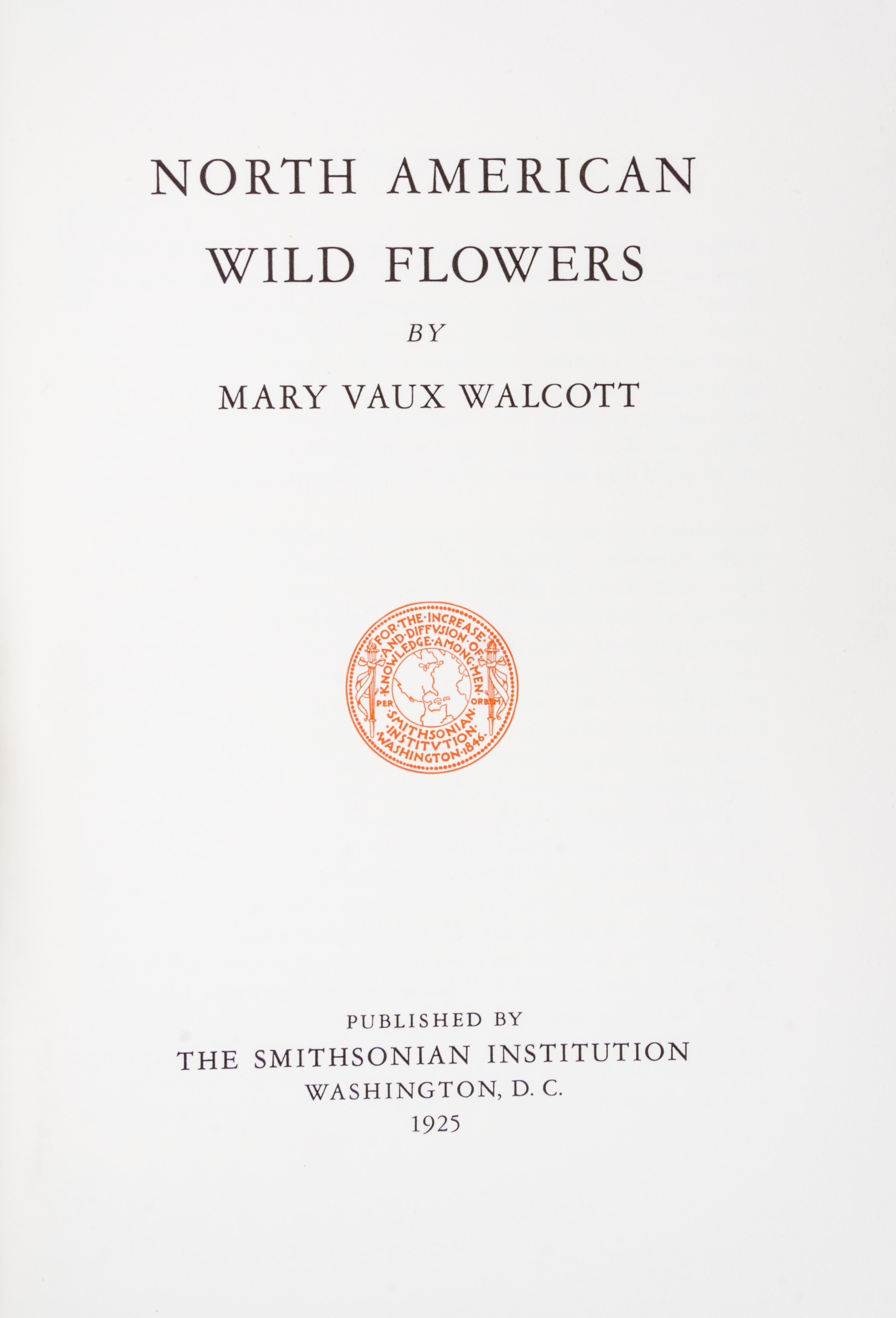 WALCOTT, MARY VAUX. North American Wild Flowers. Washington, 1925. 5 vols.