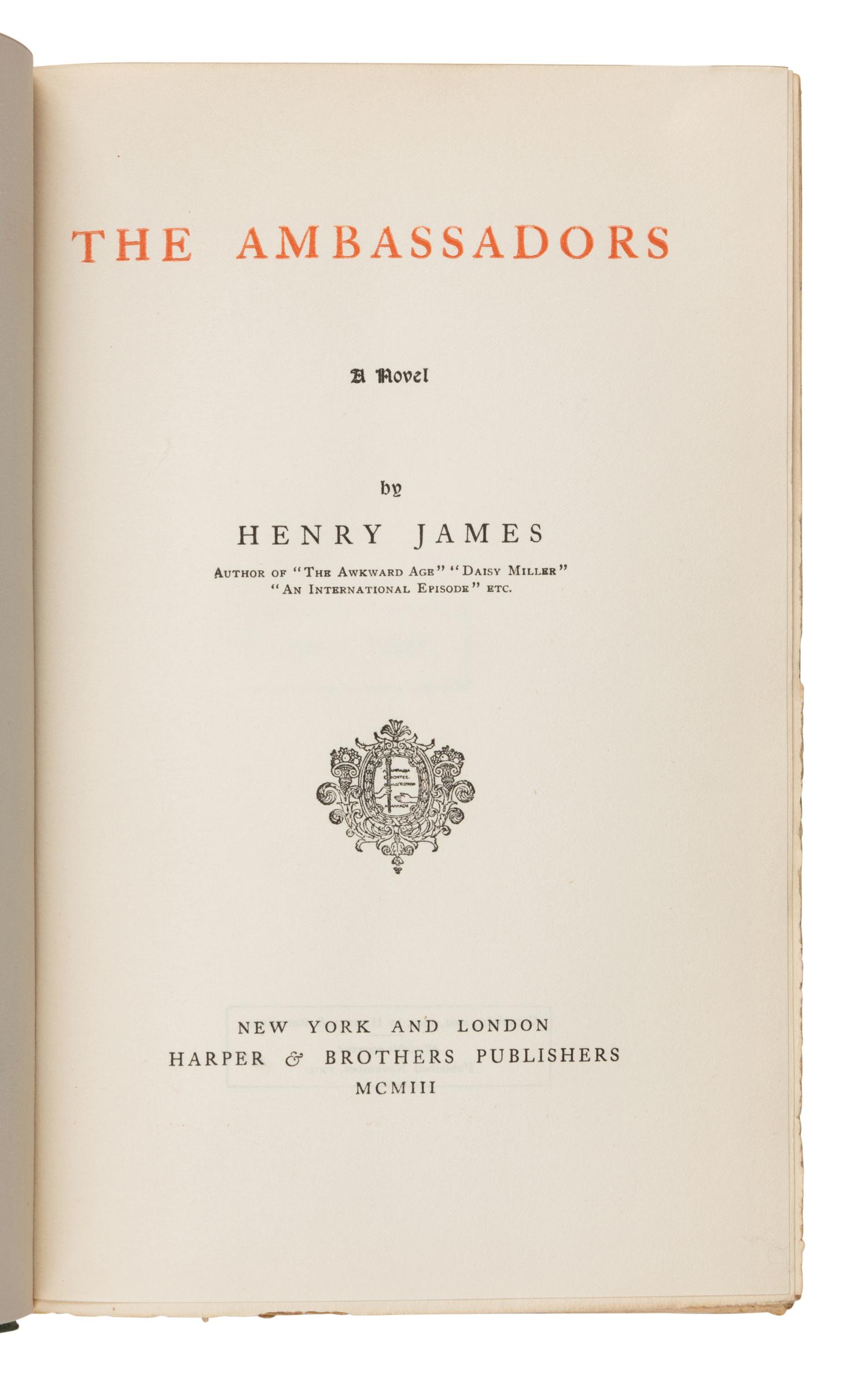 James, Henry (1843-1916). The Ambassadors . New York and London: Harper & Brothers, 1903.
