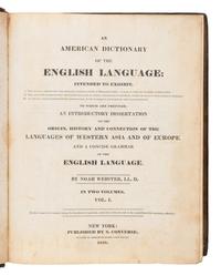 Webster, Noah (1758-18943). An American Dictionary of the English Language... To Which Are Prefixed, and Introductory Dissertation on the Origin, History and Connection of the Languages of Western Asia and of Europe... New York: S. Converse, 1828.
