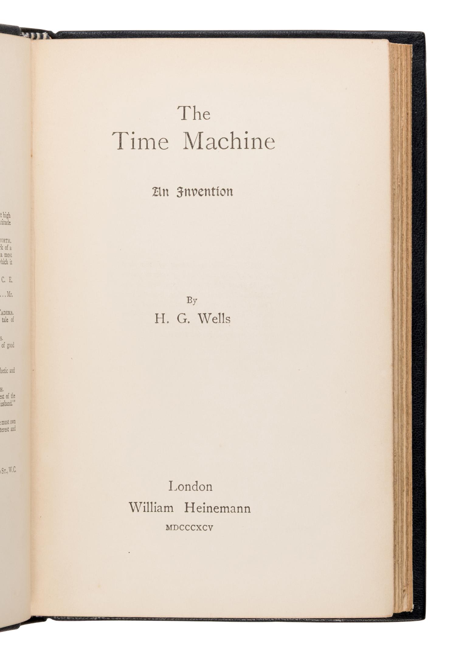 Wells, H.G. (1866-1946). The Time Machine . London: William Heinemann, 1895.