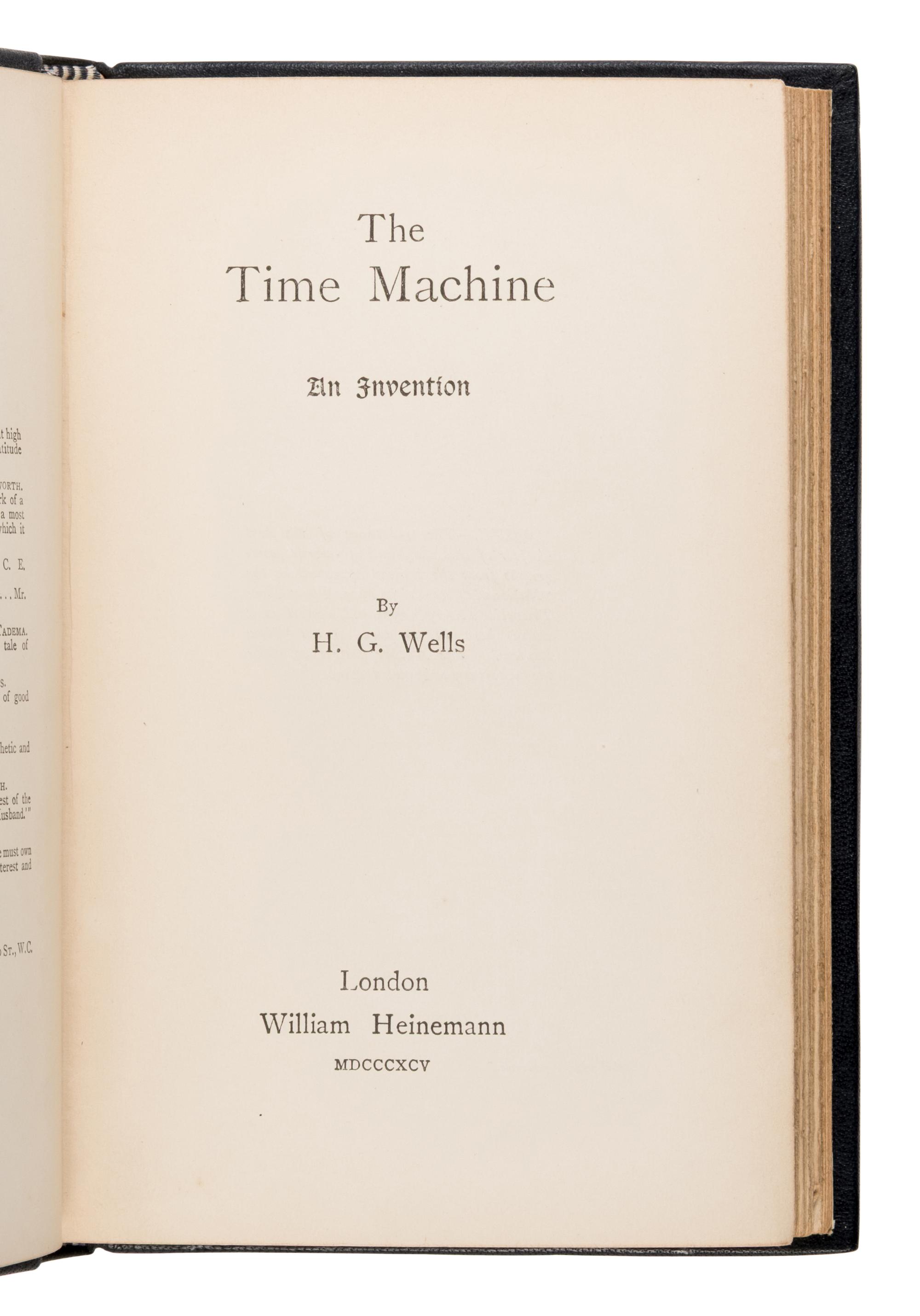 Wells, H.G. (1866-1946). The Time Machine . London: William Heinemann, 1895.