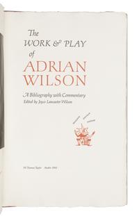[WILSON, Adrian]. WILSON, Joyce Lancaster. The Work & Play of Adrian Wilson: A Bibliography with Commentary . Austin: W. Thomas Taylor, 1983.