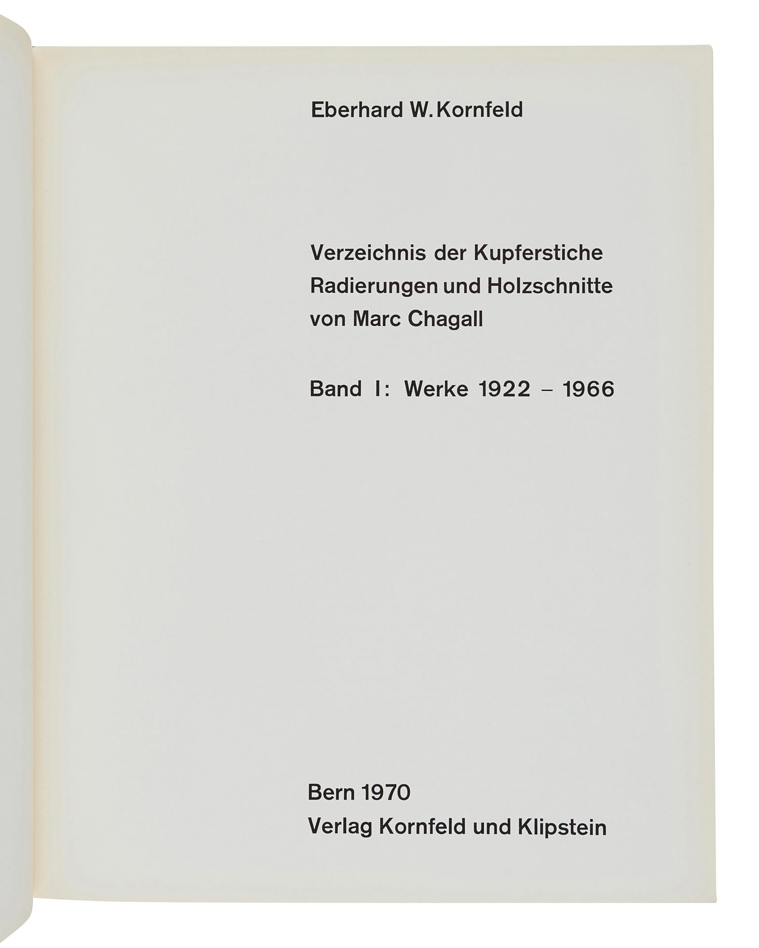 [CHAGALL, Marc (1887-1995)]. KORNFELD, E. W. Verzeichnis der Kupferstiche Radierungen und Holzschnitte von Marc Chagall. Band I: Werke 1922-1966 . Berlin: Verlag Kornfeld und Klipstein, 1970.