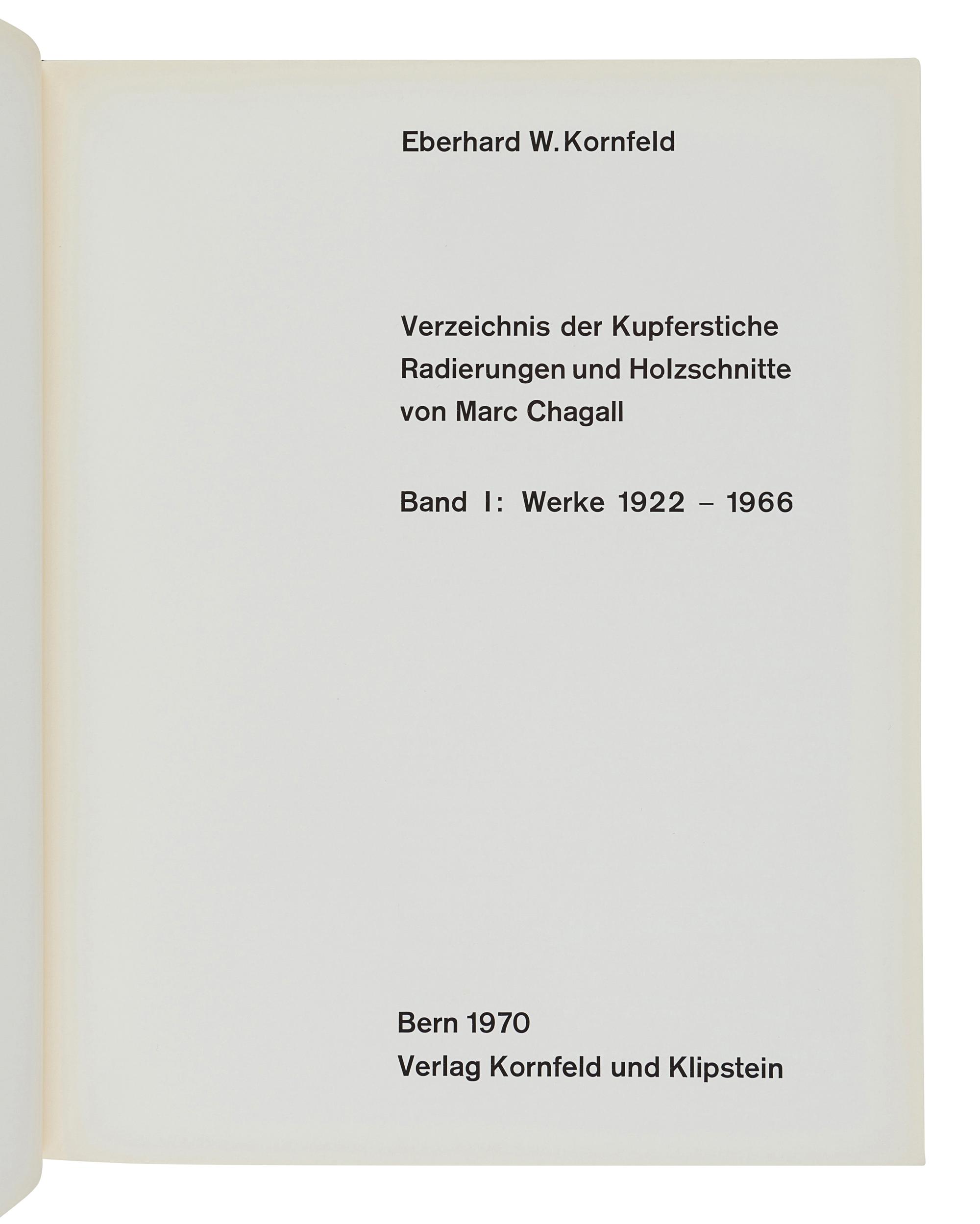 [CHAGALL, Marc (1887-1995)]. KORNFELD, E. W. Verzeichnis der Kupferstiche Radierungen und Holzschnitte von Marc Chagall. Band I: Werke 1922-1966 . Berlin: Verlag Kornfeld und Klipstein, 1970.
