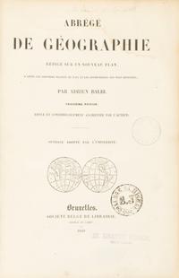 [Americana] Balbi, Adrien. Abrege de geographie, redige sur un noveau plan, d'apres les derniers traites de paix et les decouvertes les plus recents