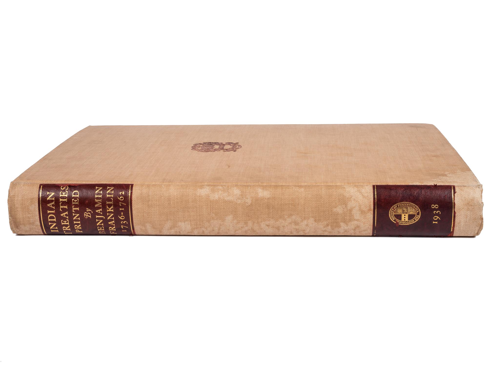 [INDIAN AFFAIRS]. BOYD, Julian Parks. Indian Treaties Printed by Benjamin Franklin, 1736-1762. Philadelphia: The Historical Society of Pennsylvania, 1938.
