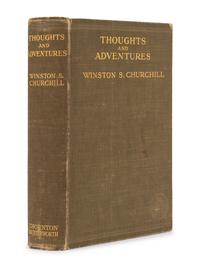CHURCHILL, Winston L. S., Sir (1874-1965). Thoughts and Adventures. London: Thornton Butterworth Limited, 1932.