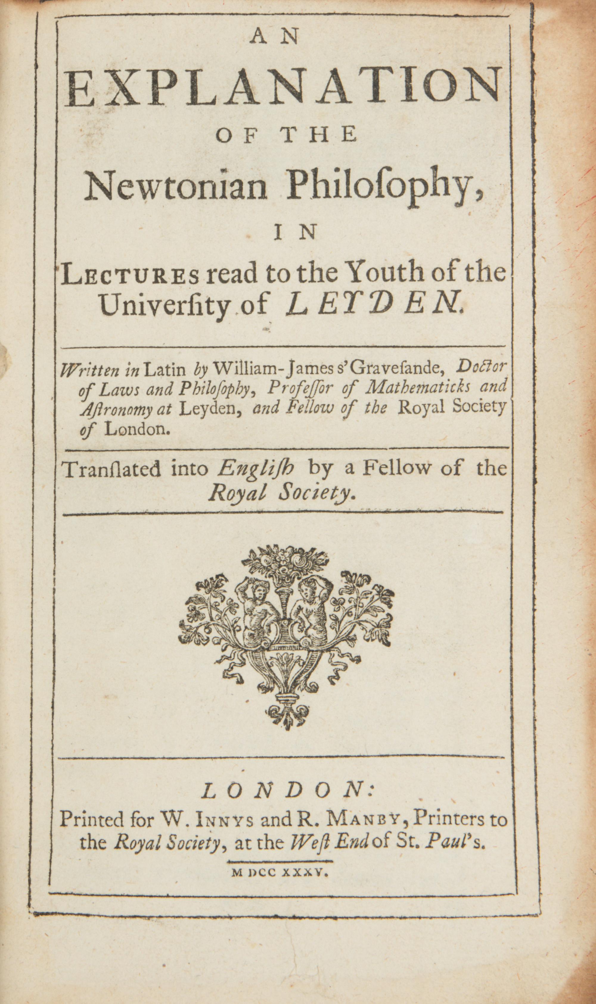 [Science, Medicine & Mathmatics] 'S Gravesande, Willem Jacob. An Explanation of the Newtonian Philosophy in Lectures Read to the Youth of the University of Leyden