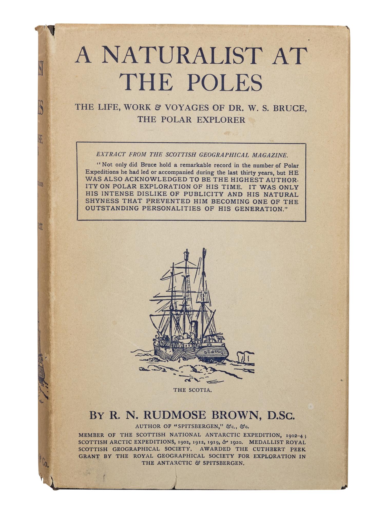 RUDMOSE-BROWN, Robert Neal (1879-1957); Robert Cockburn MOSSMAN (1870-1940); and James Hunter Harvey PIRIE (1878-1965). The Voyage of the 'Scotia'. Being the Record of a Voyage of Exploration in the Antarctic Seas . Edinburgh: Wm. Blackwood, 1906.