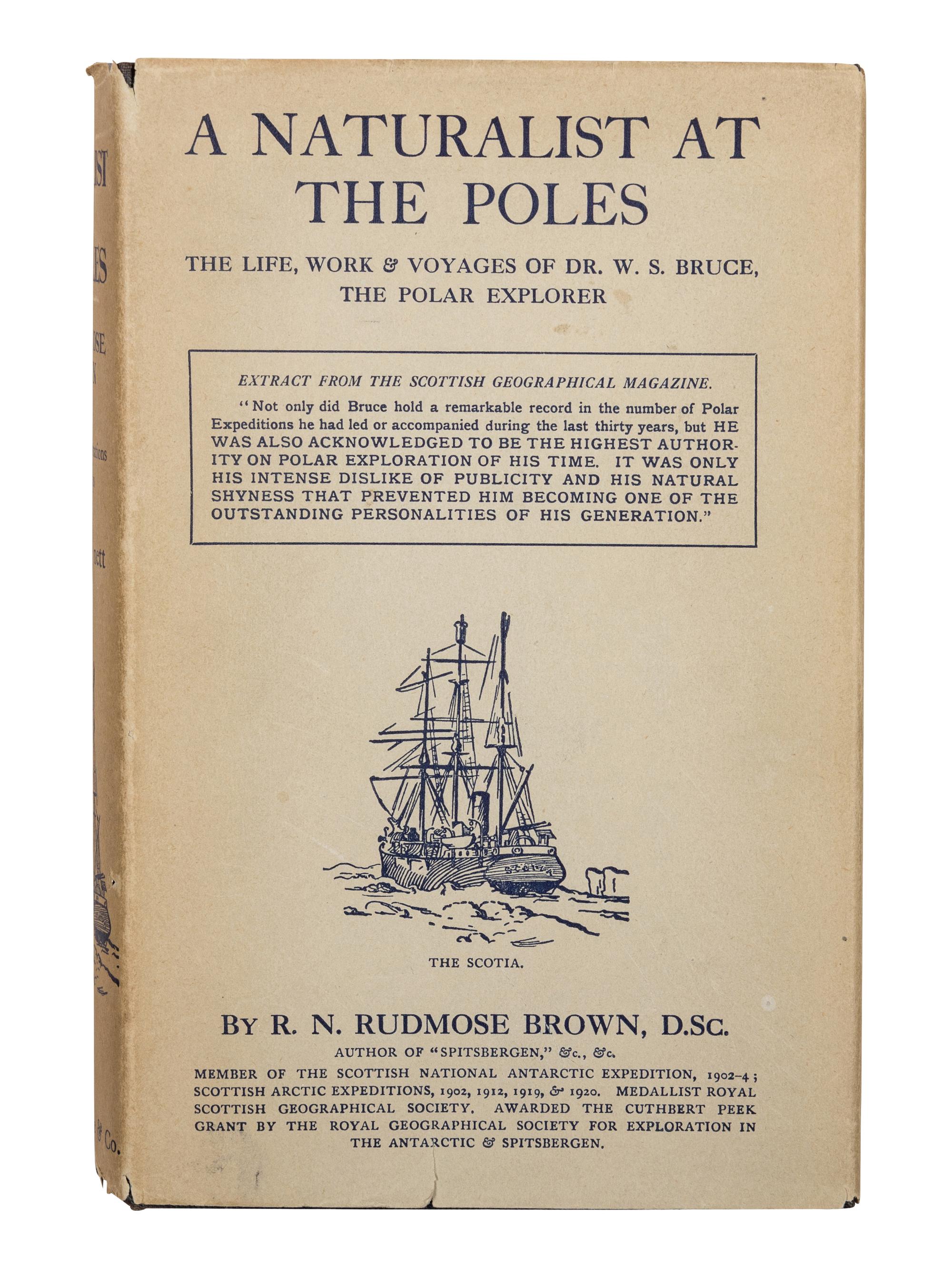 RUDMOSE-BROWN, Robert Neal (1879-1957); Robert Cockburn MOSSMAN (1870-1940); and James Hunter Harvey PIRIE (1878-1965). The Voyage of the 'Scotia'. Being the Record of a Voyage of Exploration in the Antarctic Seas . Edinburgh: Wm. Blackwood, 1906.