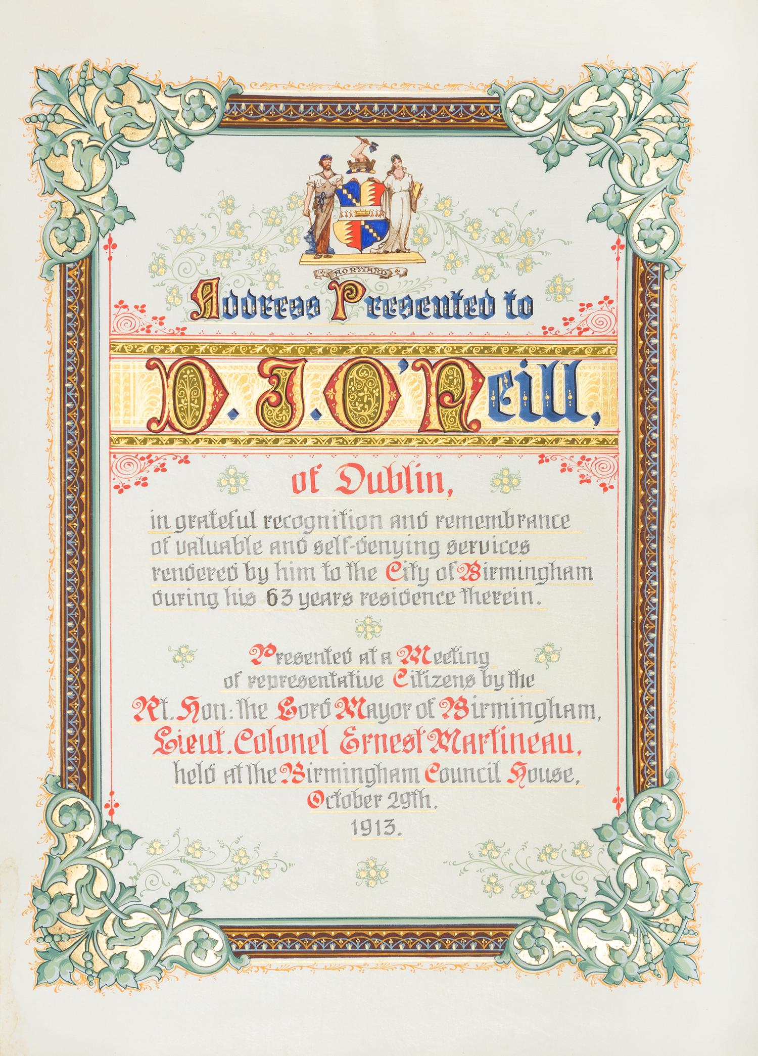[ILLUMINATION.] NEWEY, H.W. Cover title: Address Presented to D.J. O'Neill, Birmingham, 1913. [Birmingham: Morton & Newey, 1913-1914.]
