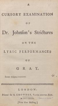 [Literature] [Johnson, Samuel] A Cursory Examination of Dr. Johnson's Strictures on the Lyric Performances of Gray