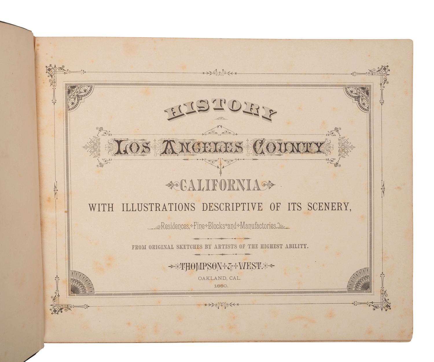 [CALIFORNIA -- LOS ANGELES COUNTY]. History of Los Angeles County, California, with Illustrations Descriptive of Its Scenery, Residences, Fine Blocks, and Manufactories . Oakland, CA: Thompson & West, 1880.