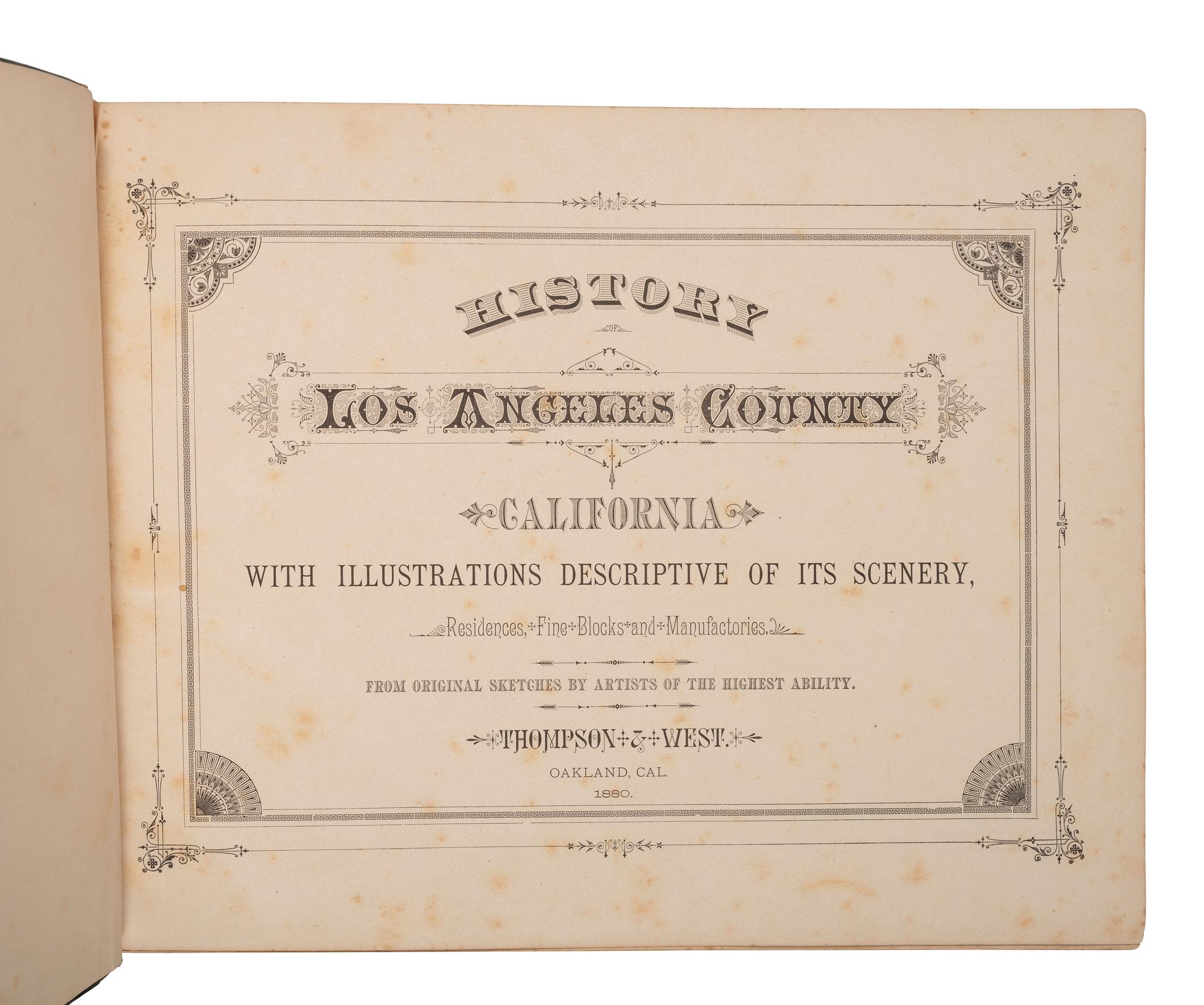 [CALIFORNIA -- LOS ANGELES COUNTY]. History of Los Angeles County, California, with Illustrations Descriptive of Its Scenery, Residences, Fine Blocks, and Manufactories . Oakland, CA: Thompson & West, 1880.