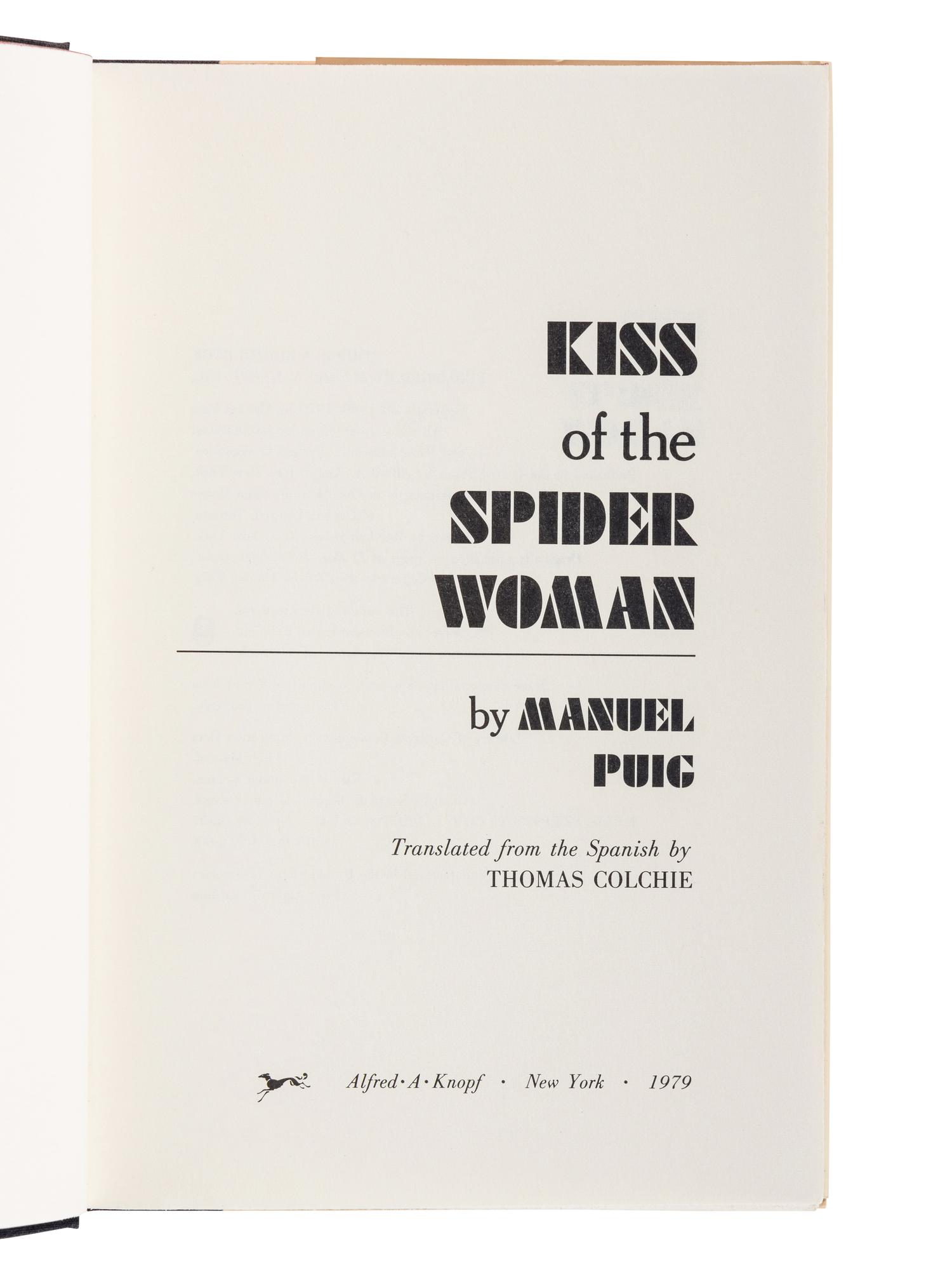 PUIG, Manuel (1932-1990). Kiss of the Spider Woman . New York: Alfred A. Knopf, 1979.