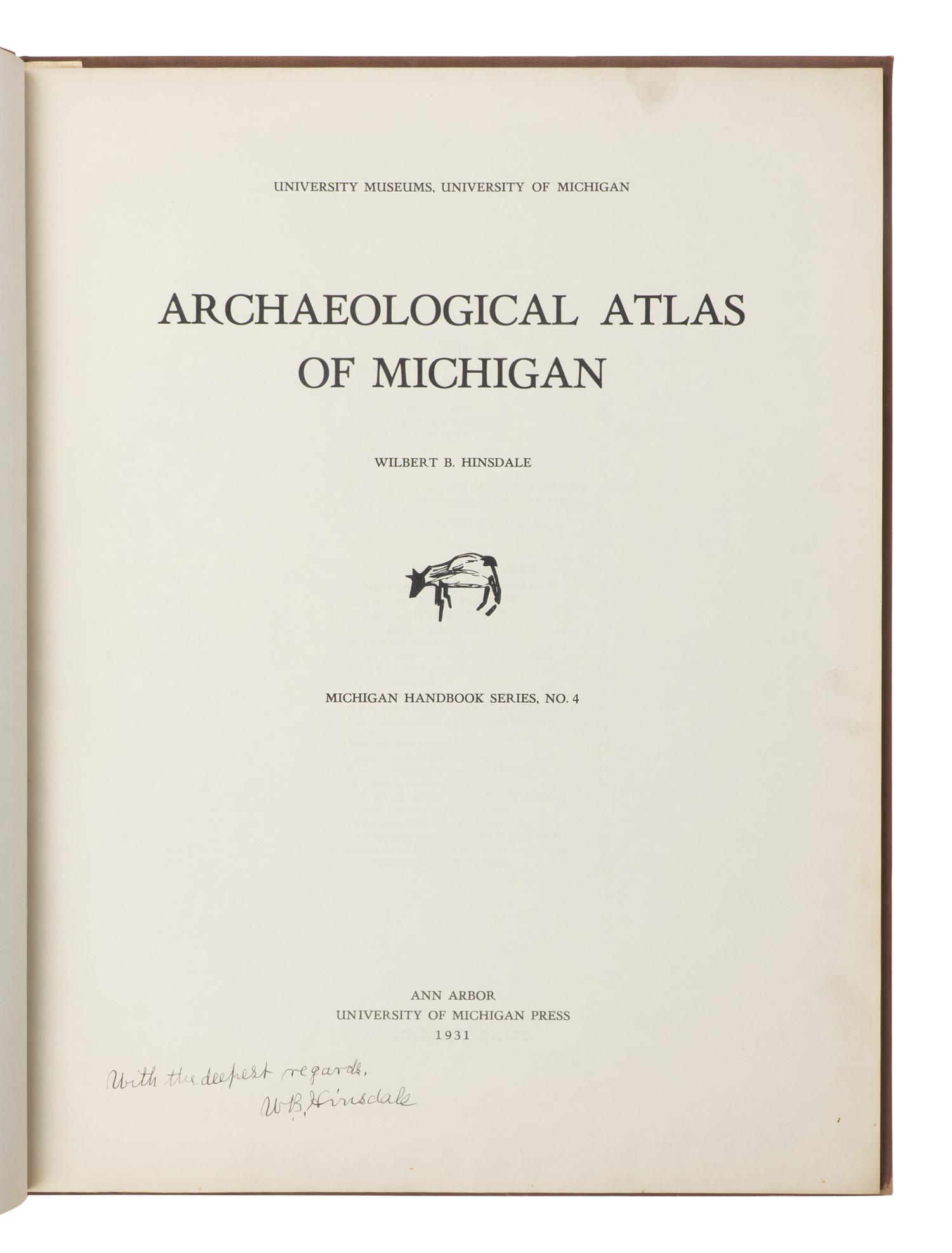 HINSDALE, Wilbert B. (1851-1944). Archaeological Atlas of Michigan . Ann Arbor: University of Michigan Press, 1931.