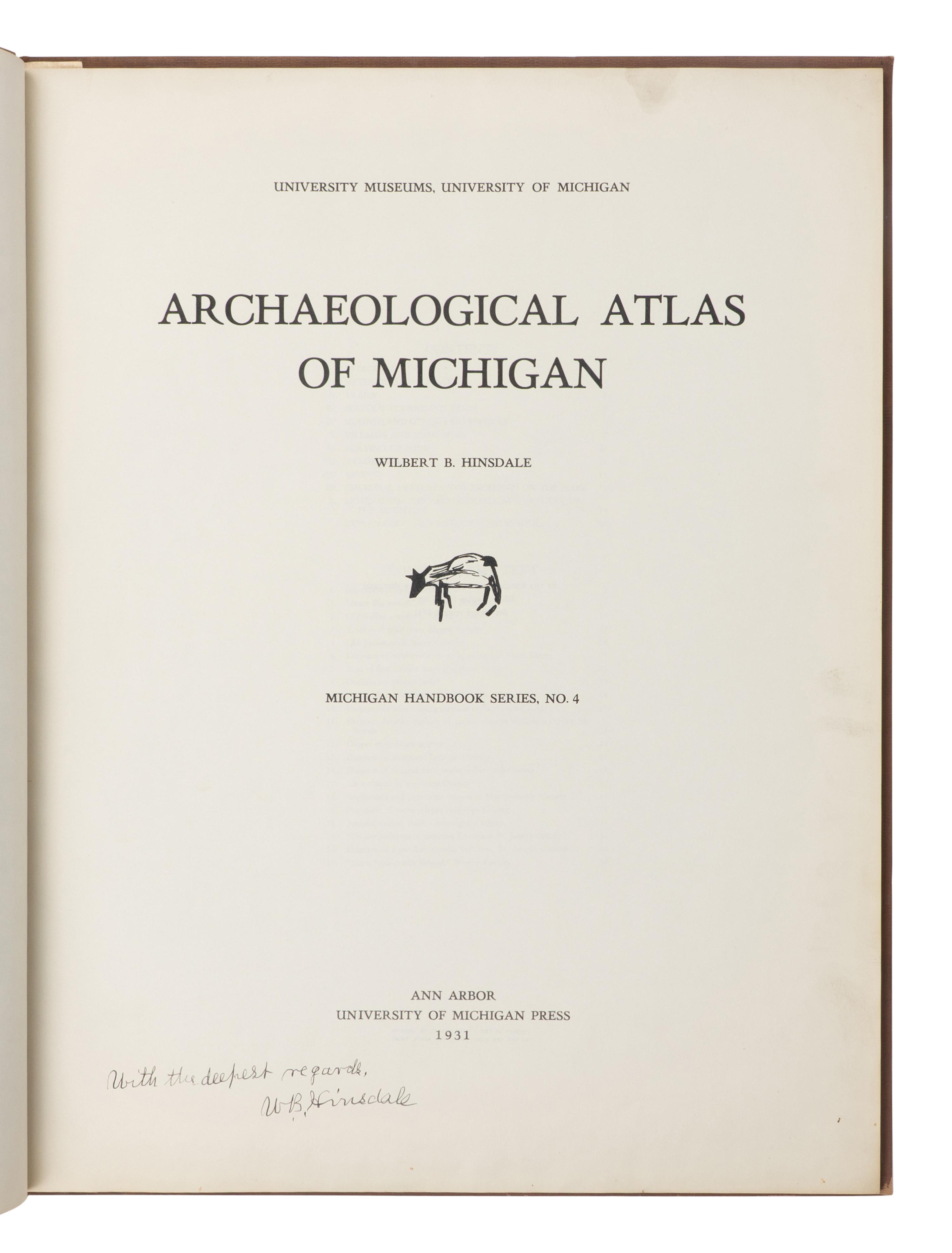 HINSDALE, Wilbert B. (1851-1944). Archaeological Atlas of Michigan . Ann Arbor: University of Michigan Press, 1931.