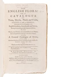 WESTON, Richard (1733-1806). The English Flora: Or, A Catalogue of Trees, Shrubs, Plants and Fruits, Natives as well as Exotics, Cultivated, for Use or Ornament, in the English Nurseries, Greenhouses and Stoves, Arranged According to the Linnaean System. London: Printed for the Author, 1775.