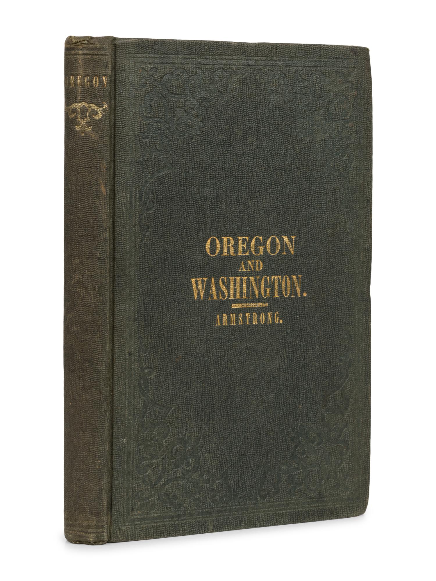 ARMSTRONG, Ambrose N. (b.1852). Oregon: Comprising a Brief History and Full Description of the Territories of Oregon and Washington . Chicago: Chas. Scott & Co., 1857.