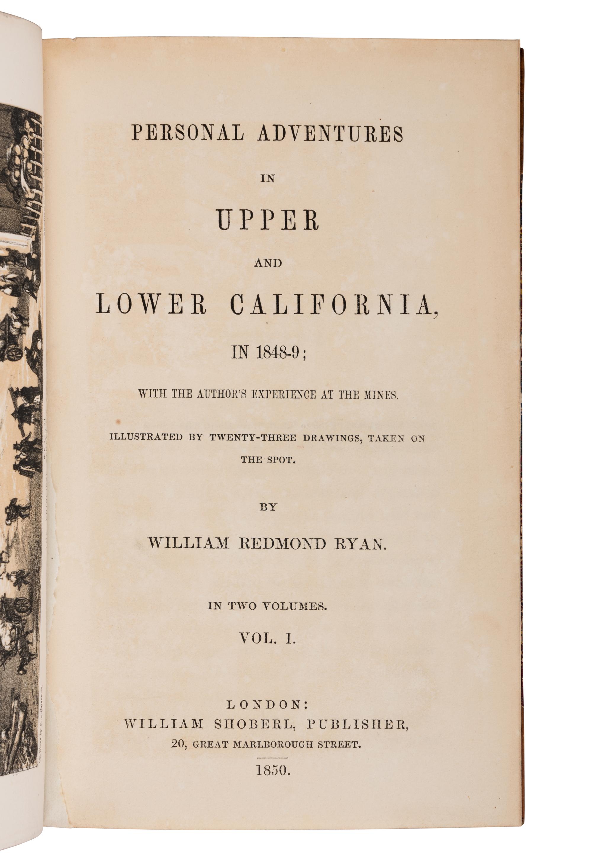 RYAN, William Redmond (1823-1855). Personal Adventures in Upper and Lower California in 1848-9. London: William Shoberl, 1850.