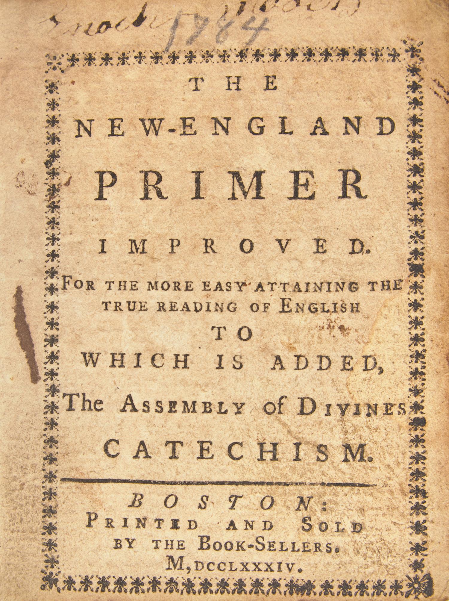 [Washington, George] (Watts, Isaac) . The New-England Primer Improved. For the More Easy Attaining the True Reading of English to Which is Added, the Assembly of Divines Catechism