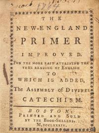 [Washington, George] (Watts, Isaac) . The New-England Primer Improved. For the More Easy Attaining the True Reading of English to Which is Added, the Assembly of Divines Catechism