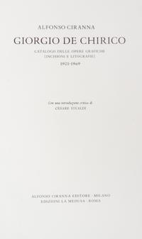 (DE CHIRICO, GIORGIO) CIRANNA, ALFONSO. Giorgio de Chirico. Catalogo dell'opera grafica 1921-1969. Milan, 1969. Limited.