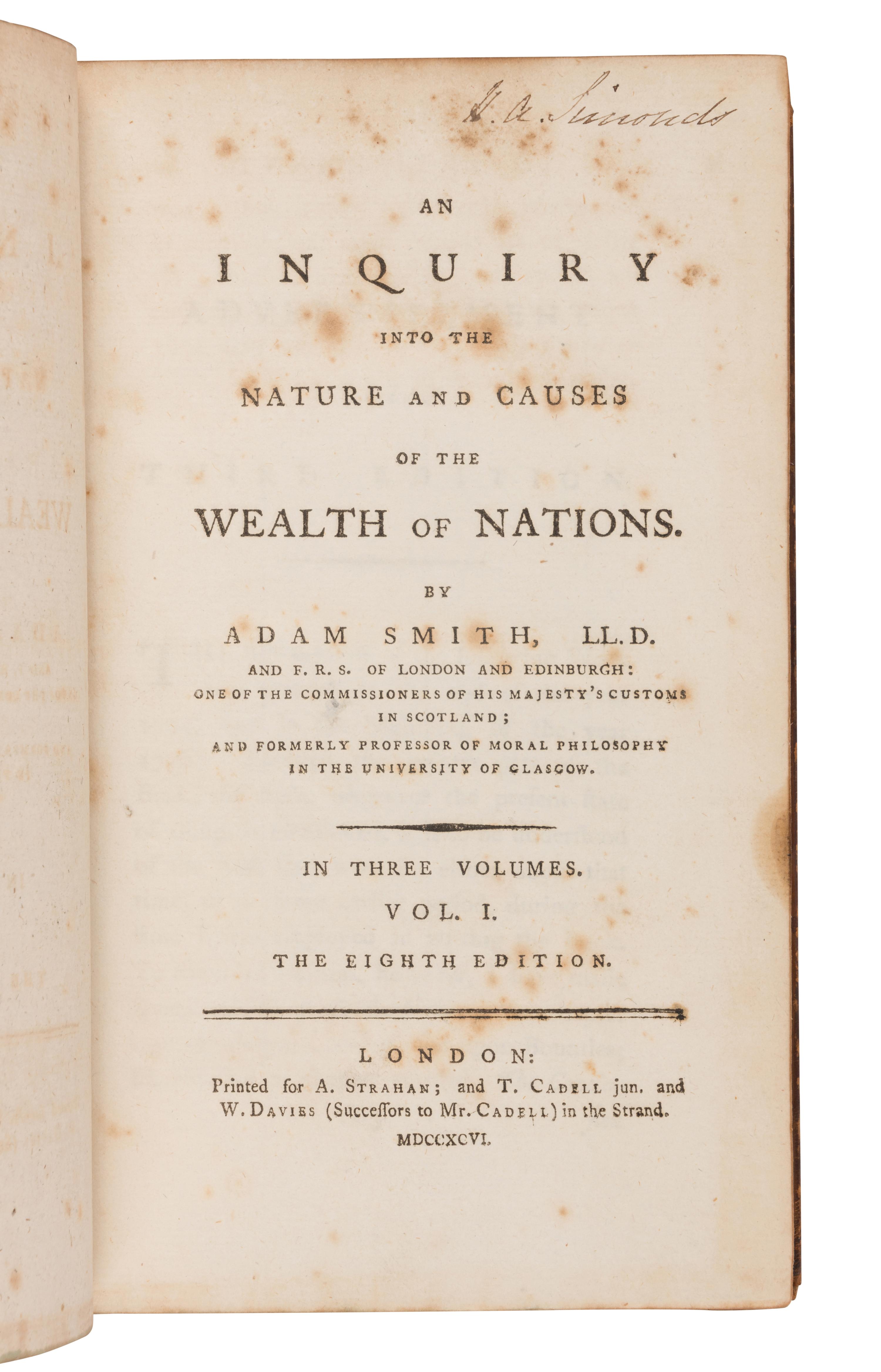 SMITH, Adam (1723-1790. An Inquiry into the Nature and Causes of the Wealth of Nations . London: Printed for A. Strahan; and T. Cadell and W. Davies, 1796.