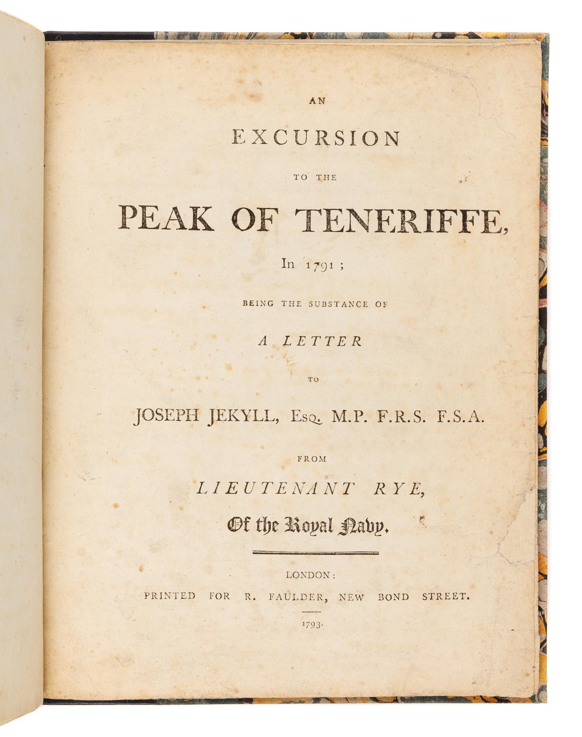 RYE, Peter. An Excursion to the Peak of Teneriffe... London: Printed for R. Faulder, 1793.