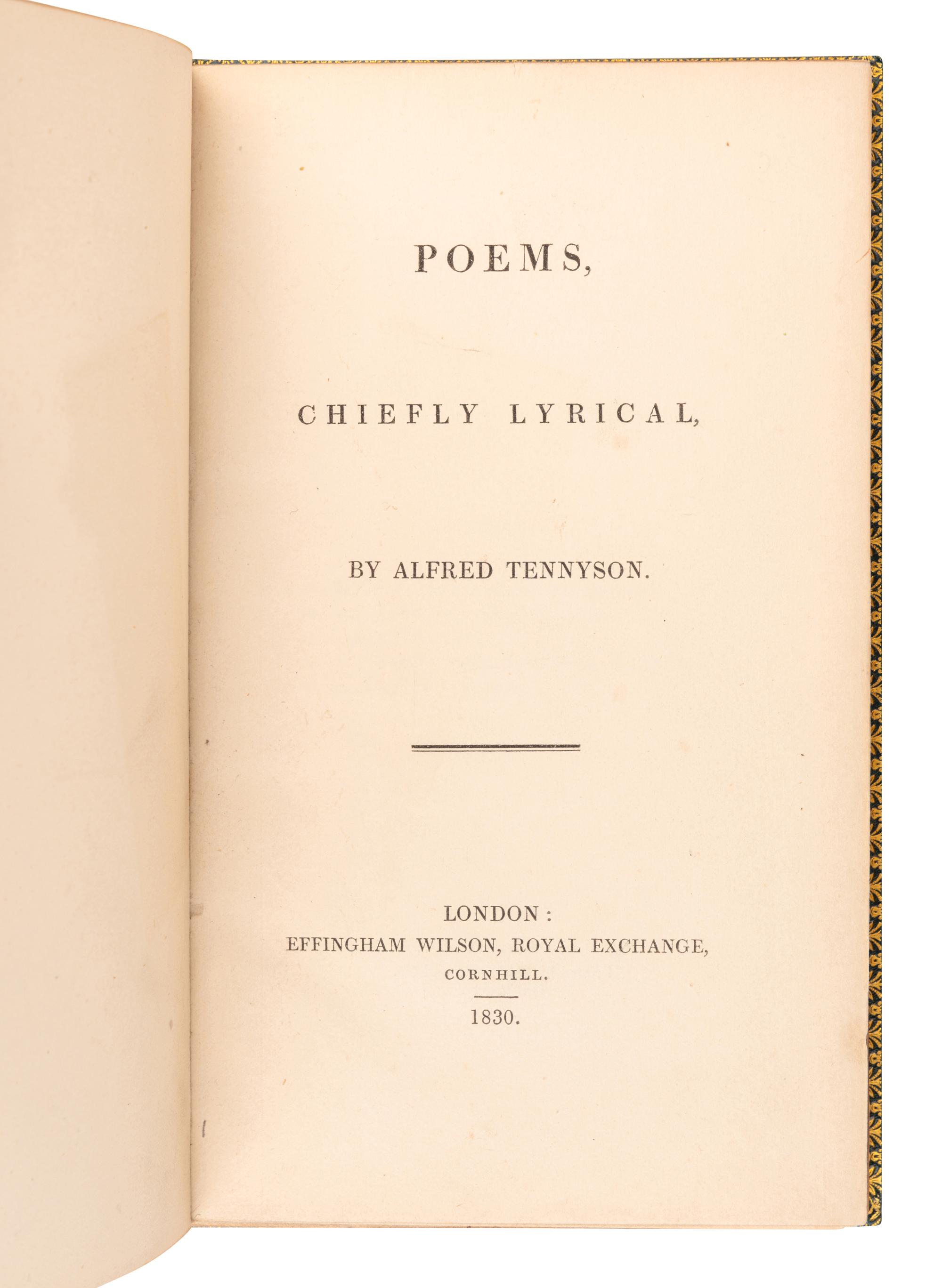 TENNYSON, Alfred, Lord (1809-1892). Poems, Chiefly Lyrical . London: Effingham Wilson, 1830.
