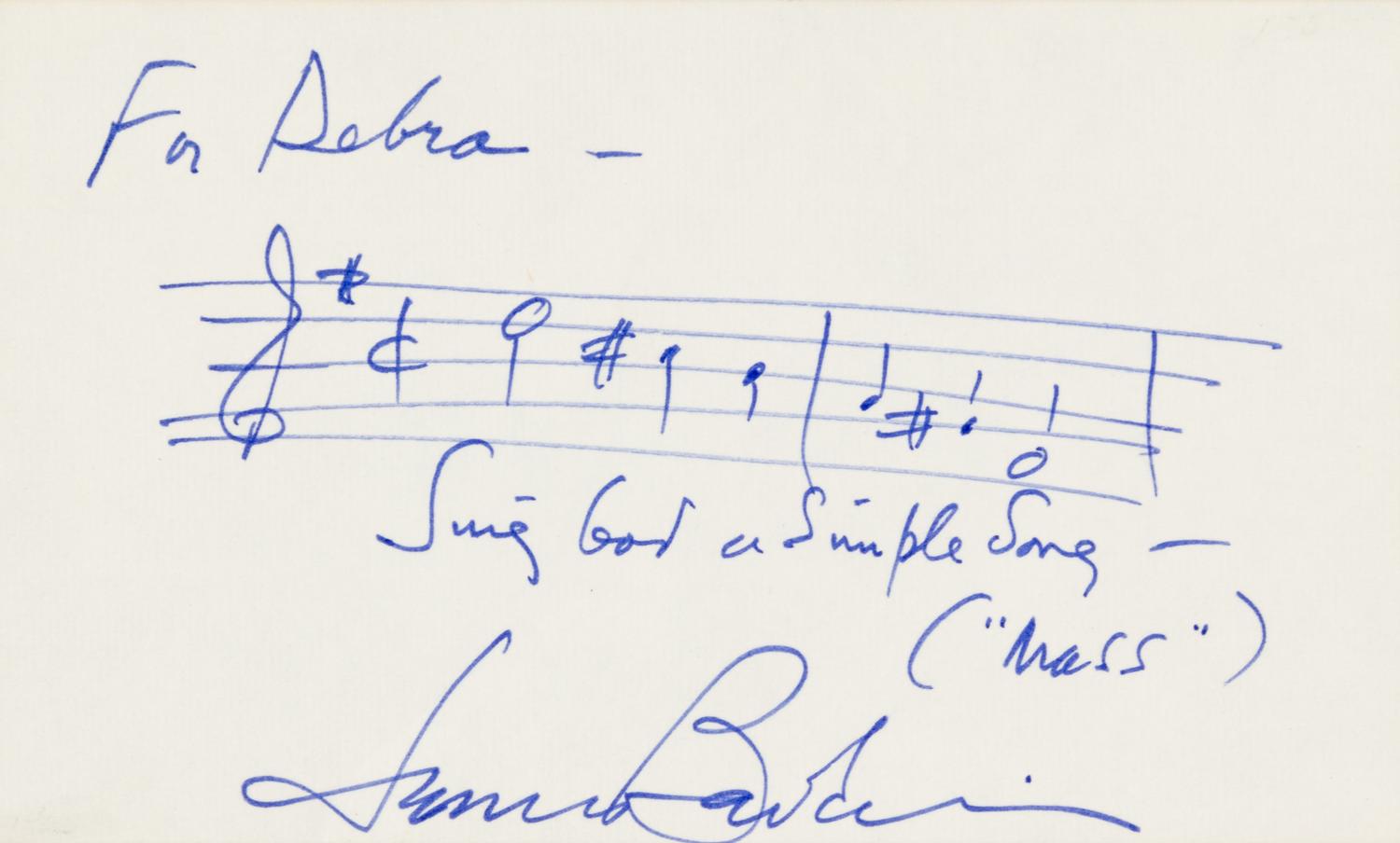BERNSTEIN, Leonard (1918-1990). Autograph musical quotation signed ("Leonard Bernstein") and inscribed for Debra. N.d.