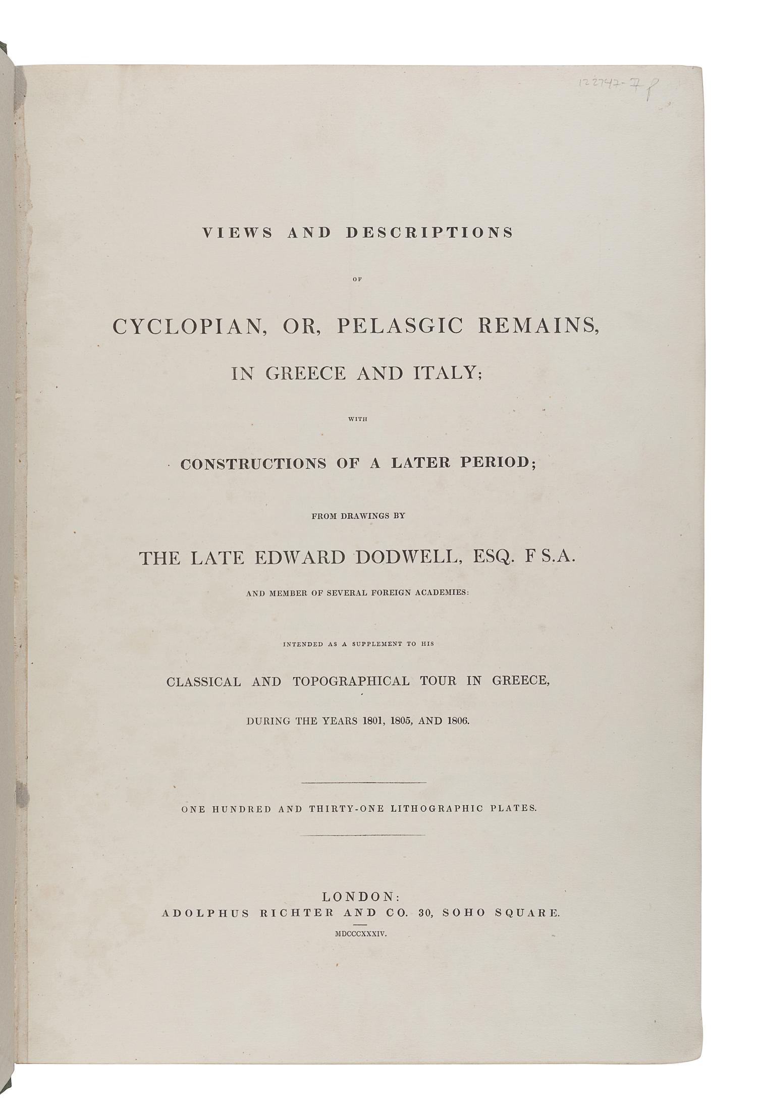 DODWELL, Edward (1767-1832). Views and Descriptions of Cyclopian, or, Pelasgic Remains, in Greece and Italy. London: Adolphus Richter and Co., 1834.