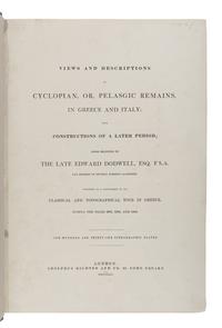 DODWELL, Edward (1767-1832). Views and Descriptions of Cyclopian, or, Pelasgic Remains, in Greece and Italy. London: Adolphus Richter and Co., 1834.