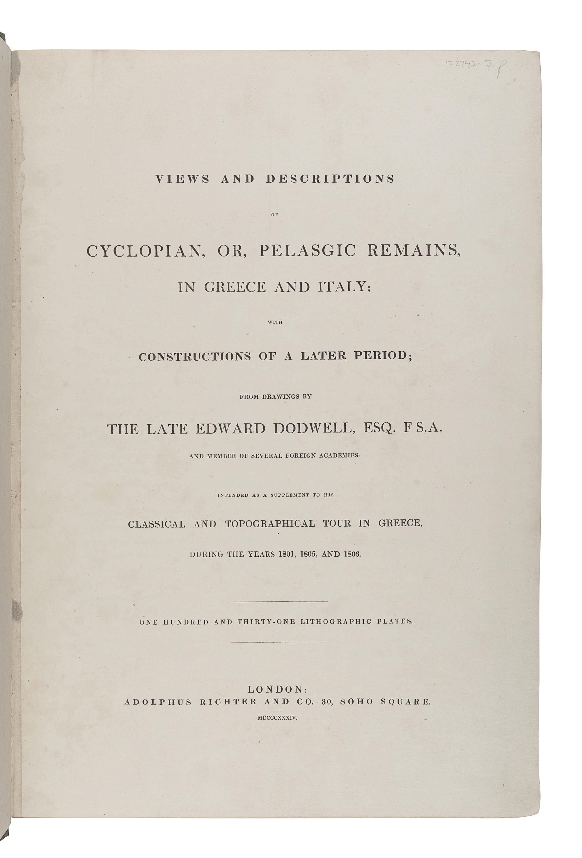 DODWELL, Edward (1767-1832). Views and Descriptions of Cyclopian, or, Pelasgic Remains, in Greece and Italy. London: Adolphus Richter and Co., 1834.