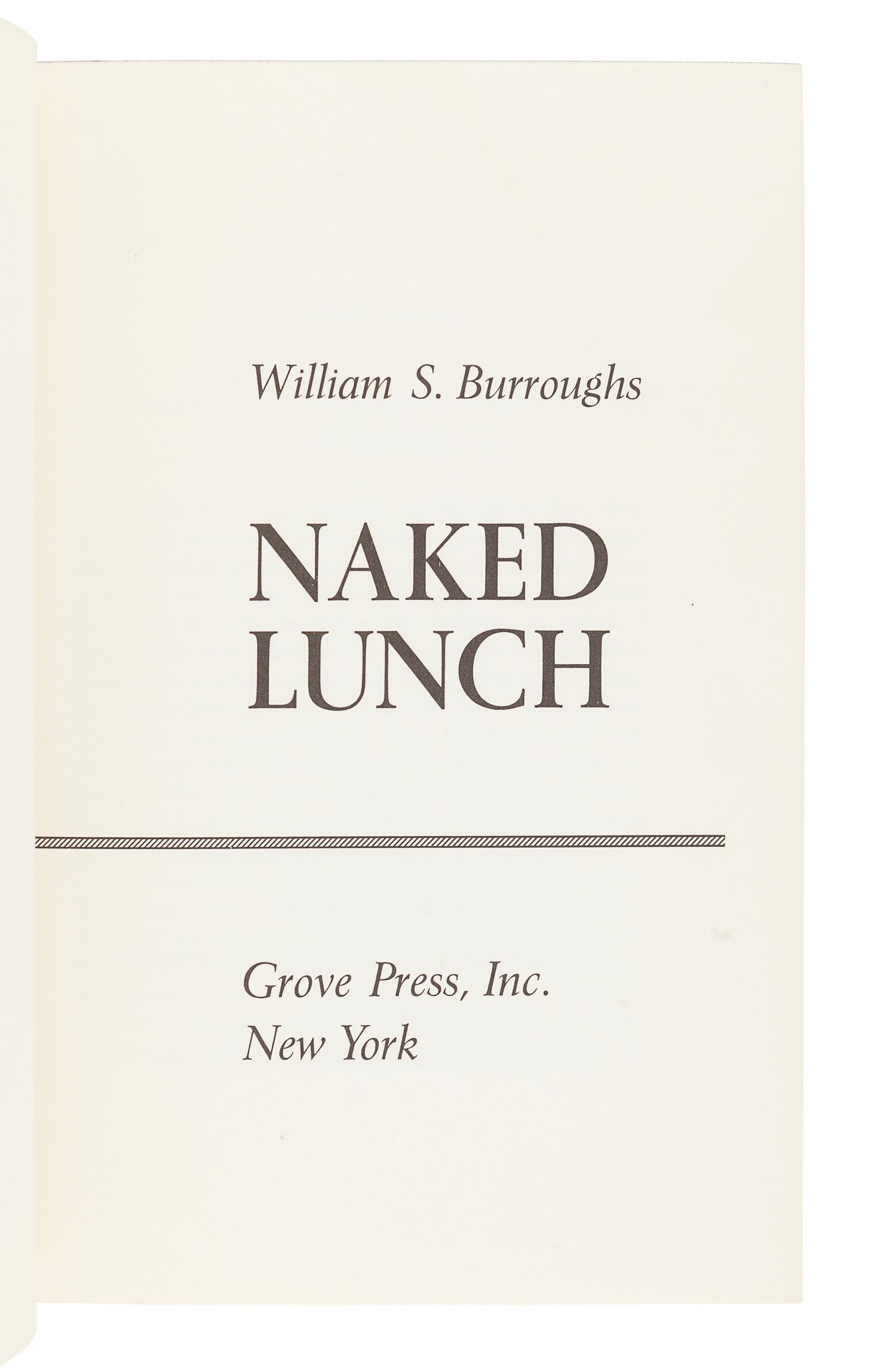BURROUGHS, William S. (1914-1997). Naked Lunch. New York: Grove Press Inc., 1959 [but 1962].