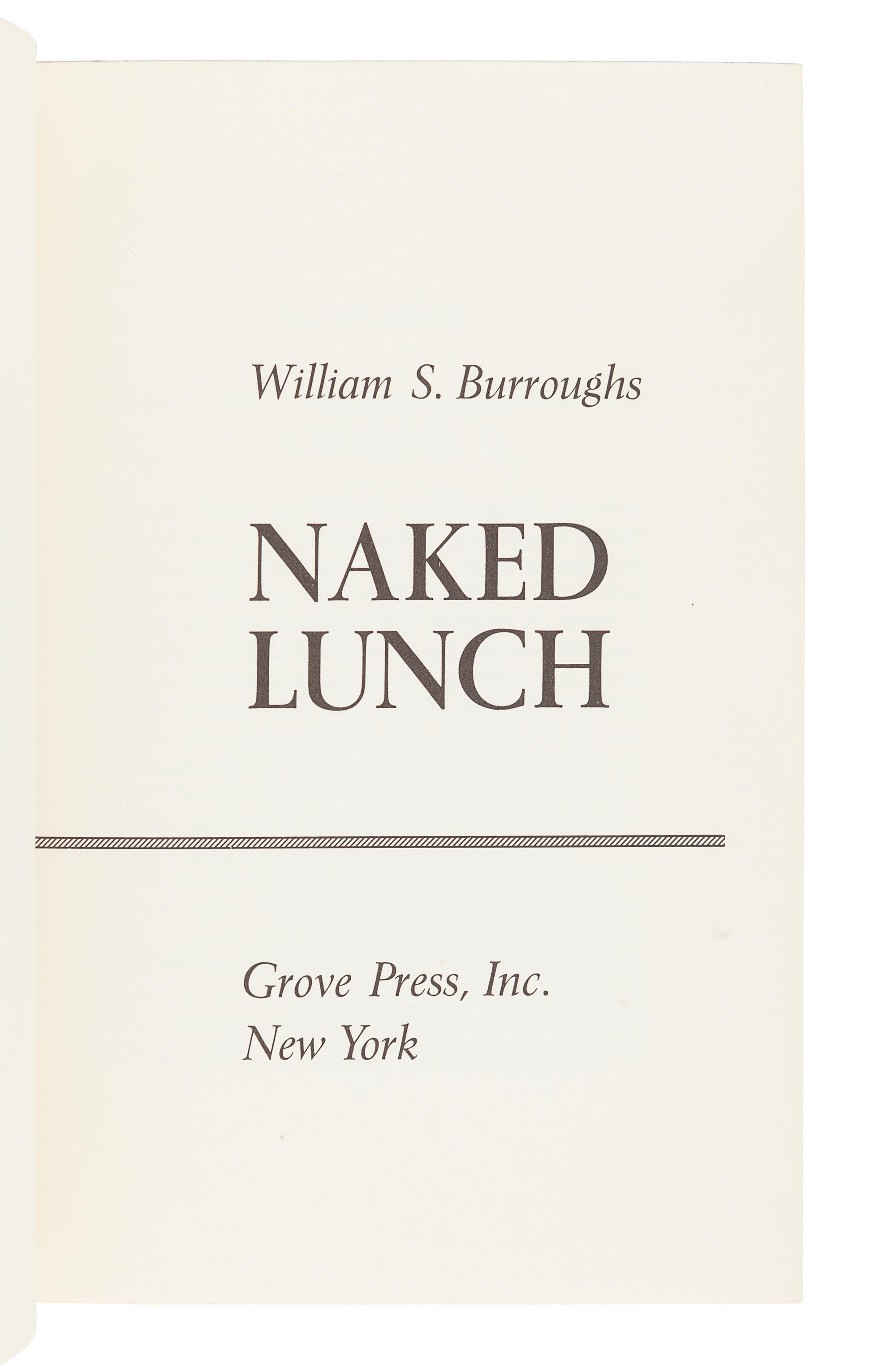 BURROUGHS, William S. (1914-1997). Naked Lunch. New York: Grove Press Inc., 1959 [but 1962].