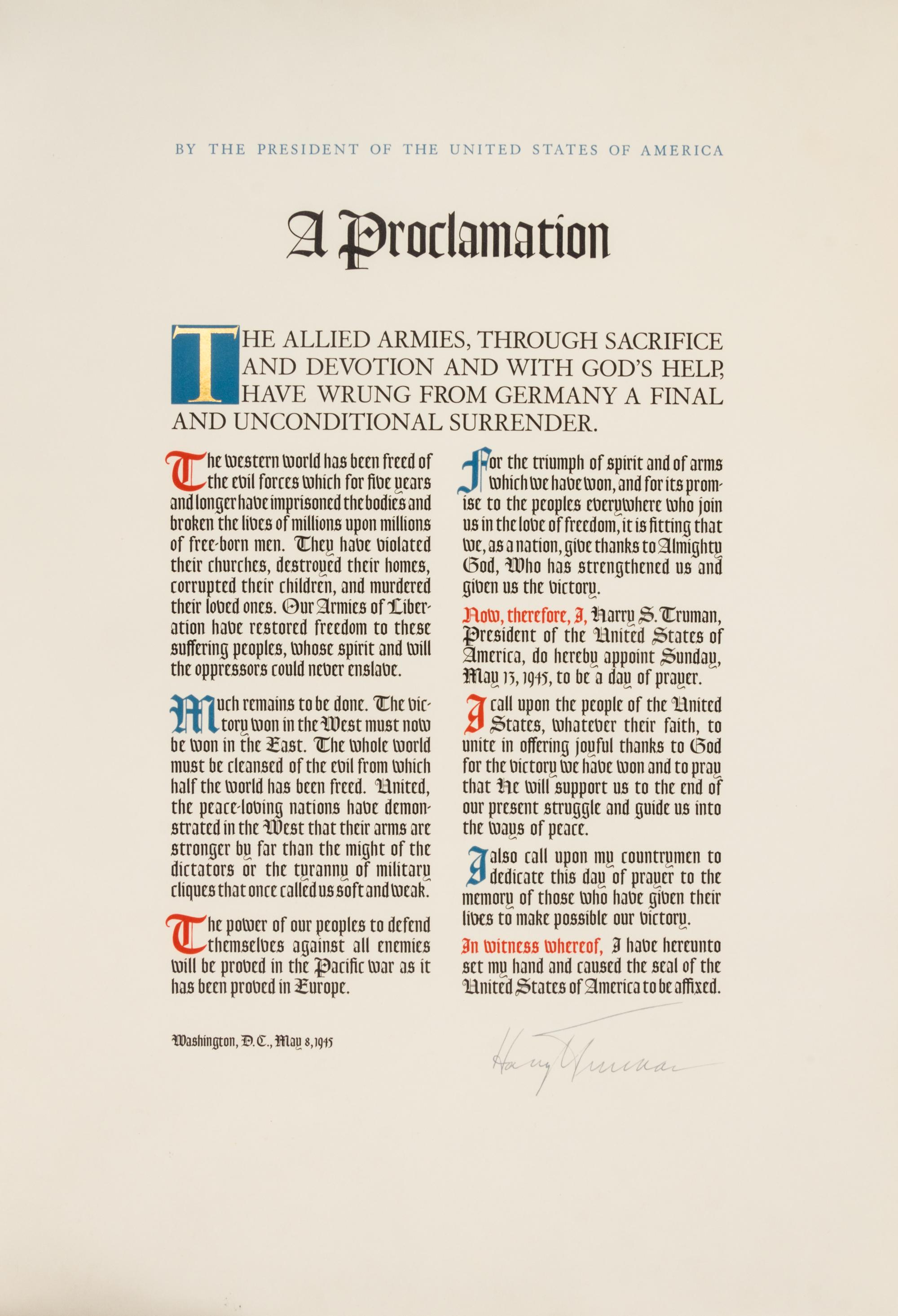 TRUMAN, HARRY. DS, May 8, 1945, 1p. Pres. proclamation announcing the surrender of Germany, declaring May 13, 1945 a day of prayer.