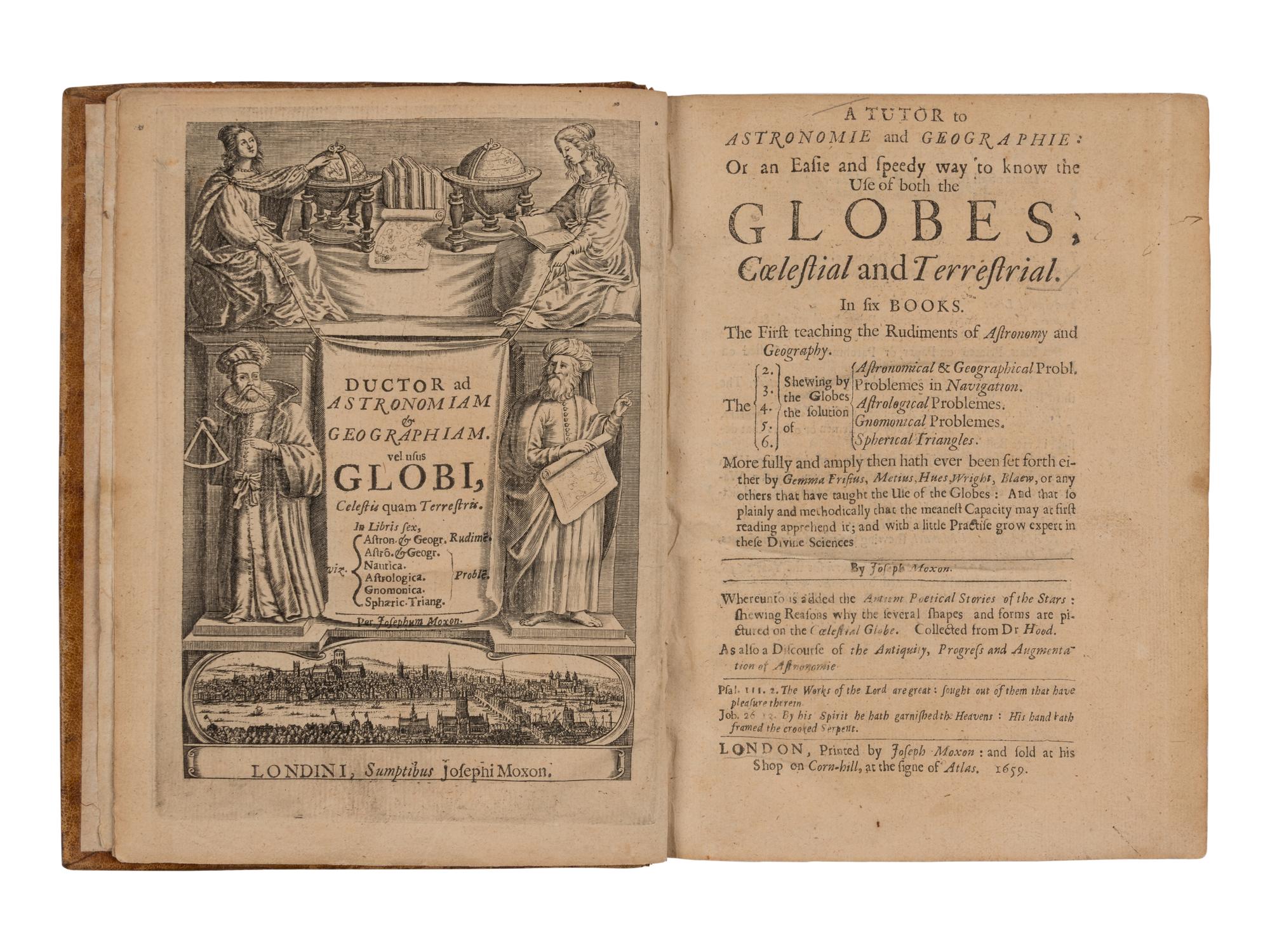 [ASTRONOMY]. MOXON, Joseph (1627-1691). A Tutor to Astronomie and Geographie: Or an Easie and Speedy way to know the Use of both the Globies: Celestial and Terrestrial . London: Joseph Moxon, 1659.